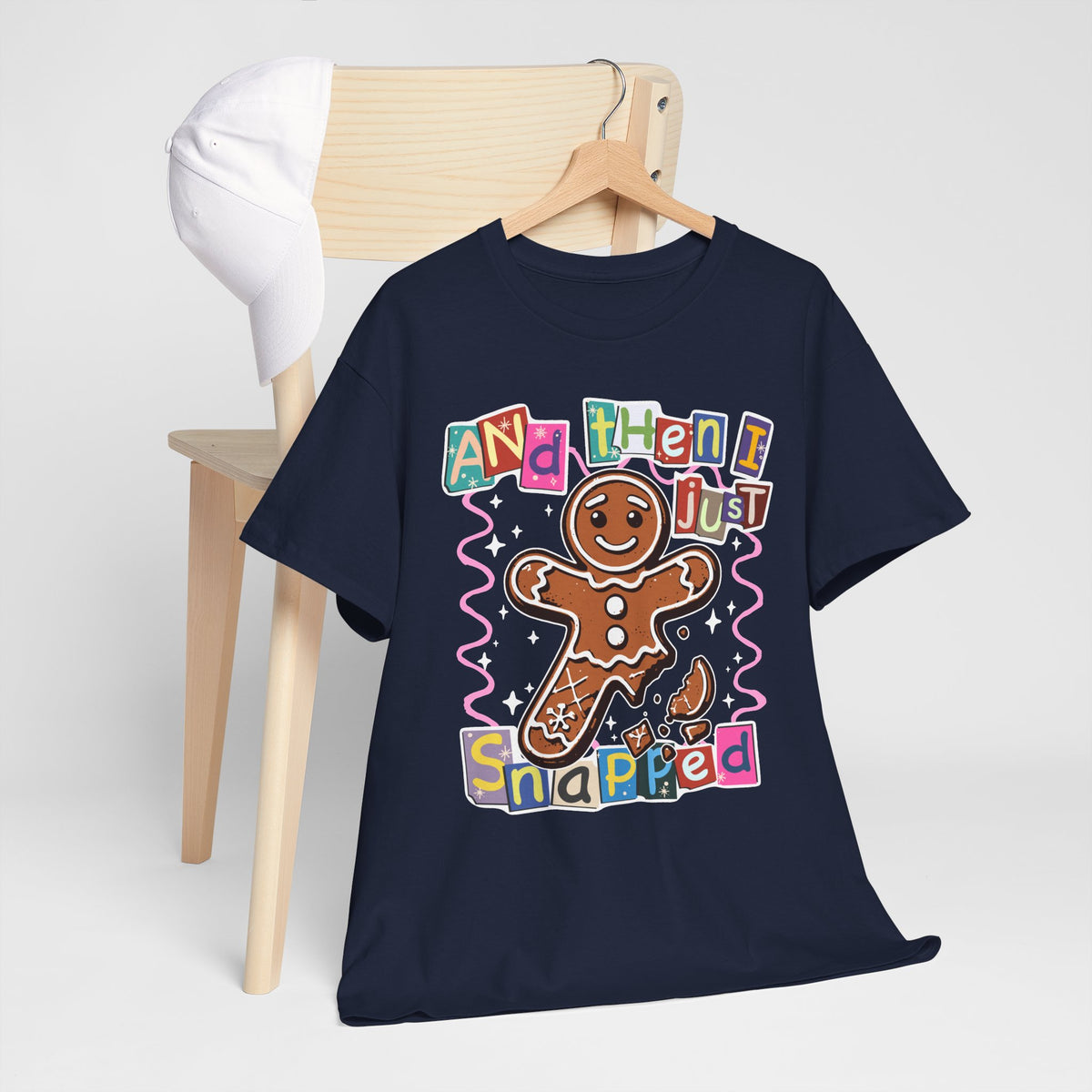 Gingerbread “And Then I Just Snapped” T-Shirt