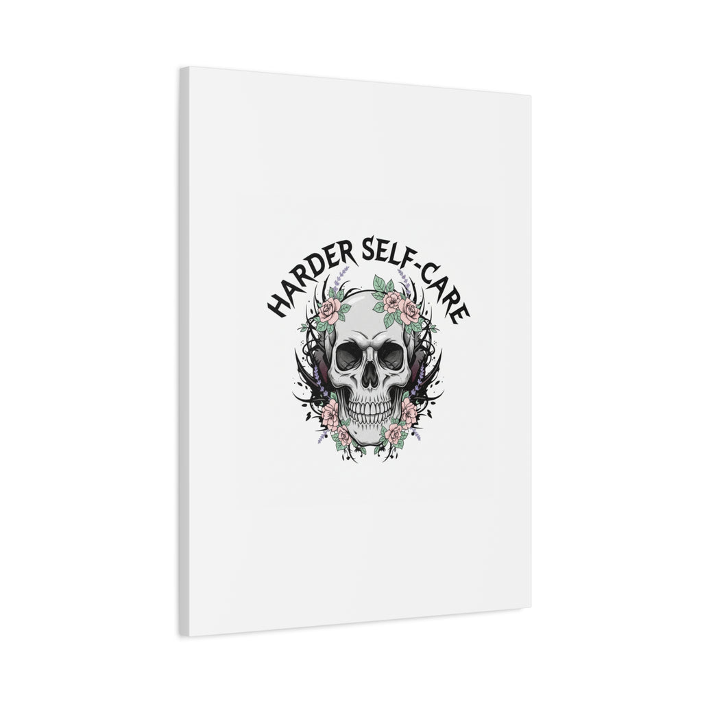 Harder Self-Care Skull Canvas | Heavy Metal Wellness, gothic wellness quote