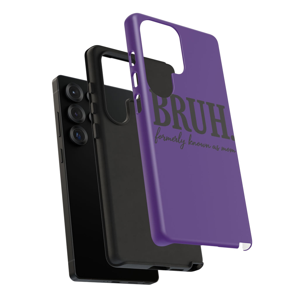 Bruh. (formerly known as Mom) Phone Case — Tough Protective Phone Cover