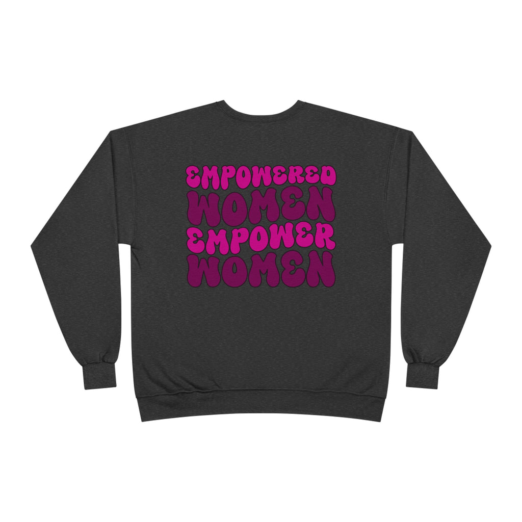 Empowered Women Empower Women Crewneck Sweatshirt