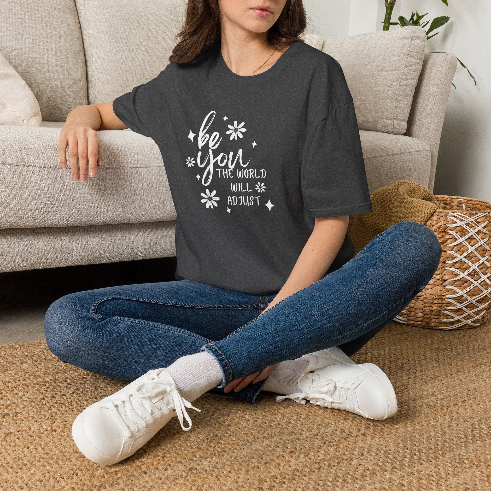 Be You T-Shirt — Inspirational Floral 'Be You The World Will Adjust' Graphic Tee