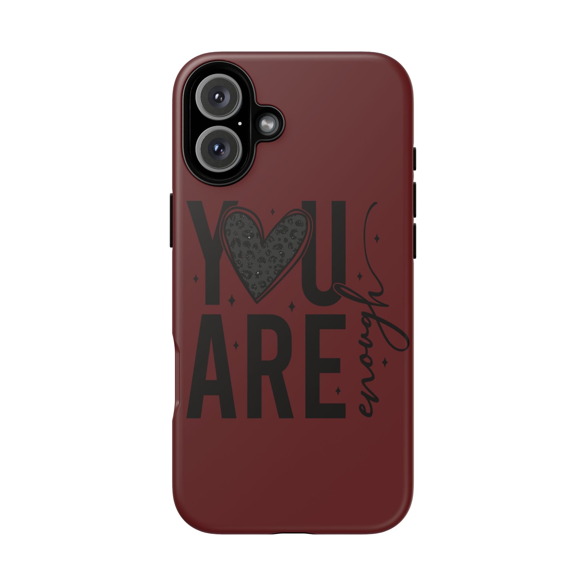 You Are Enough Phone Case — Inspirational Protective iPhone Cover (Maroon)