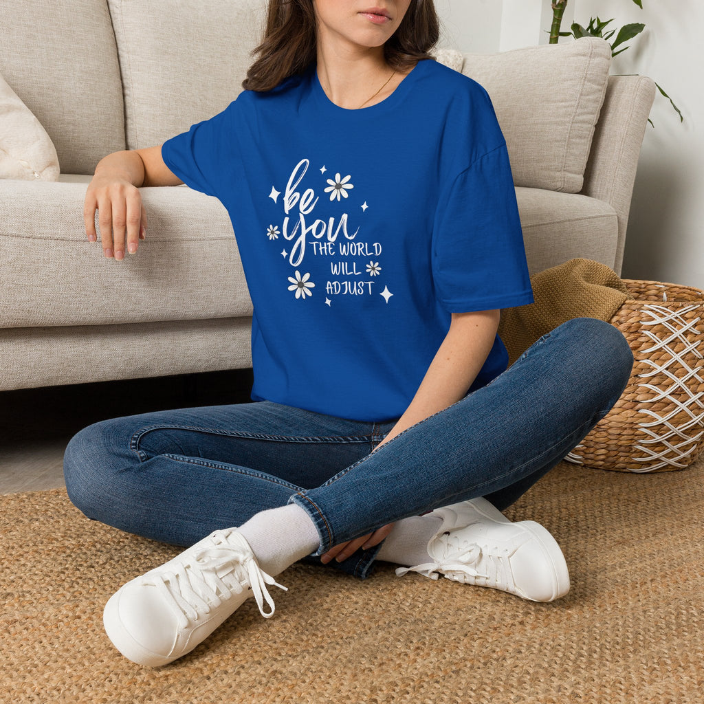 Be You T-Shirt — Inspirational Floral 'Be You The World Will Adjust' Graphic Tee