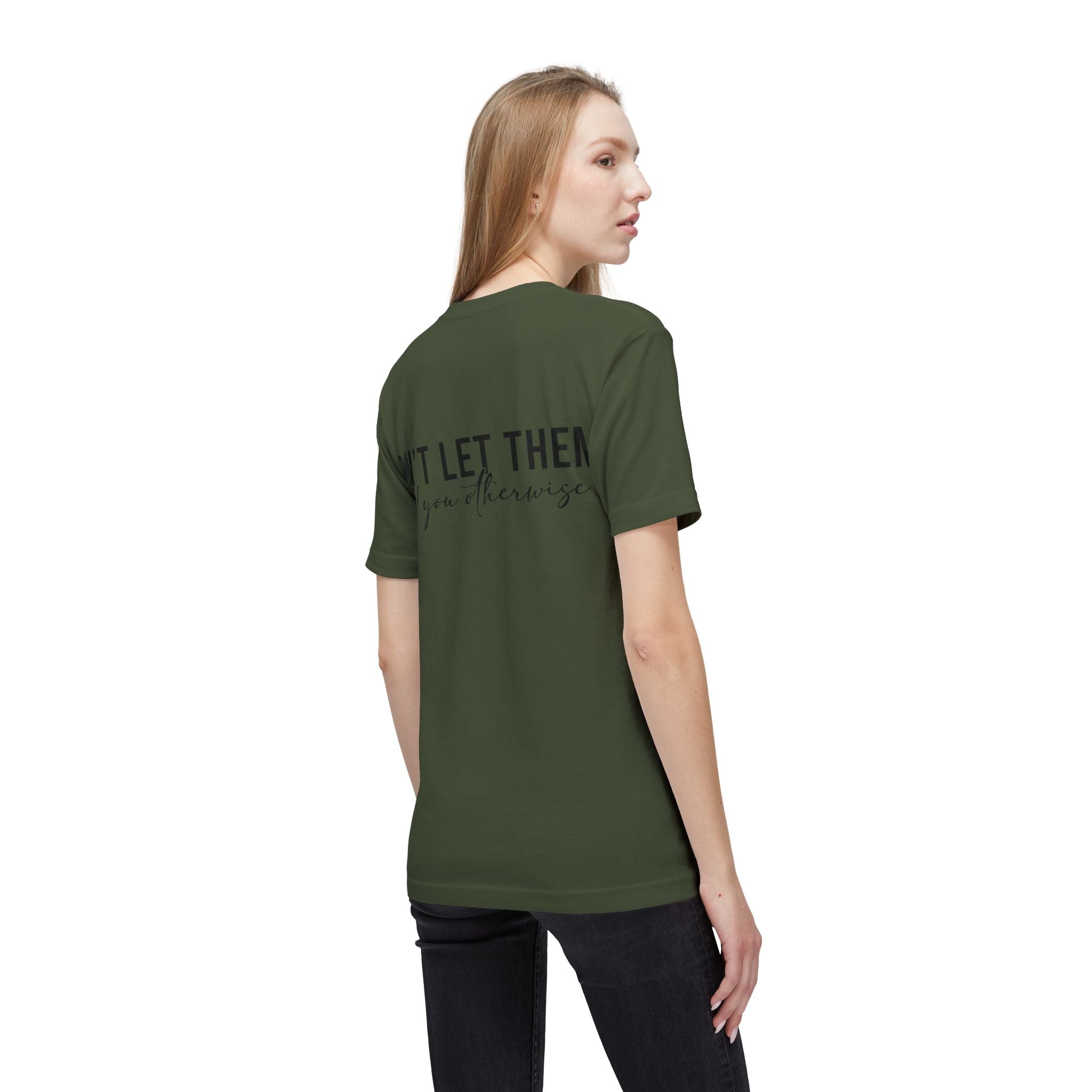 Don't Let Them Tell You Otherwise T-Shirt — Inspirational Confidence Tee