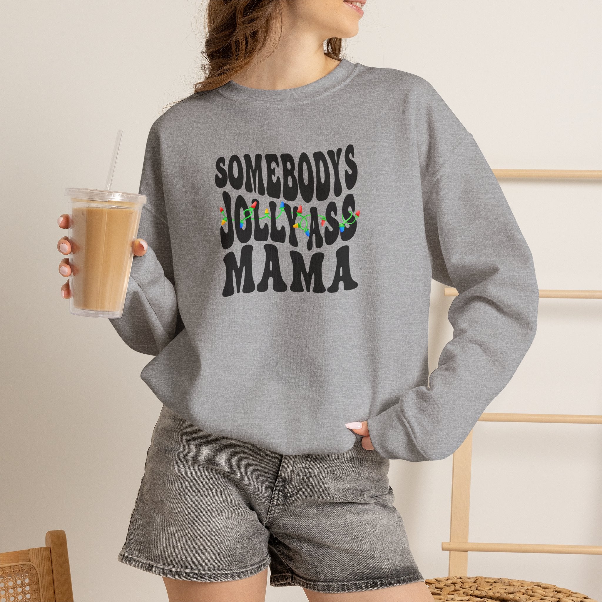 Crewneck Sweatshirt — "Somebody's Jolly-Ass Mama" Holiday Graphic