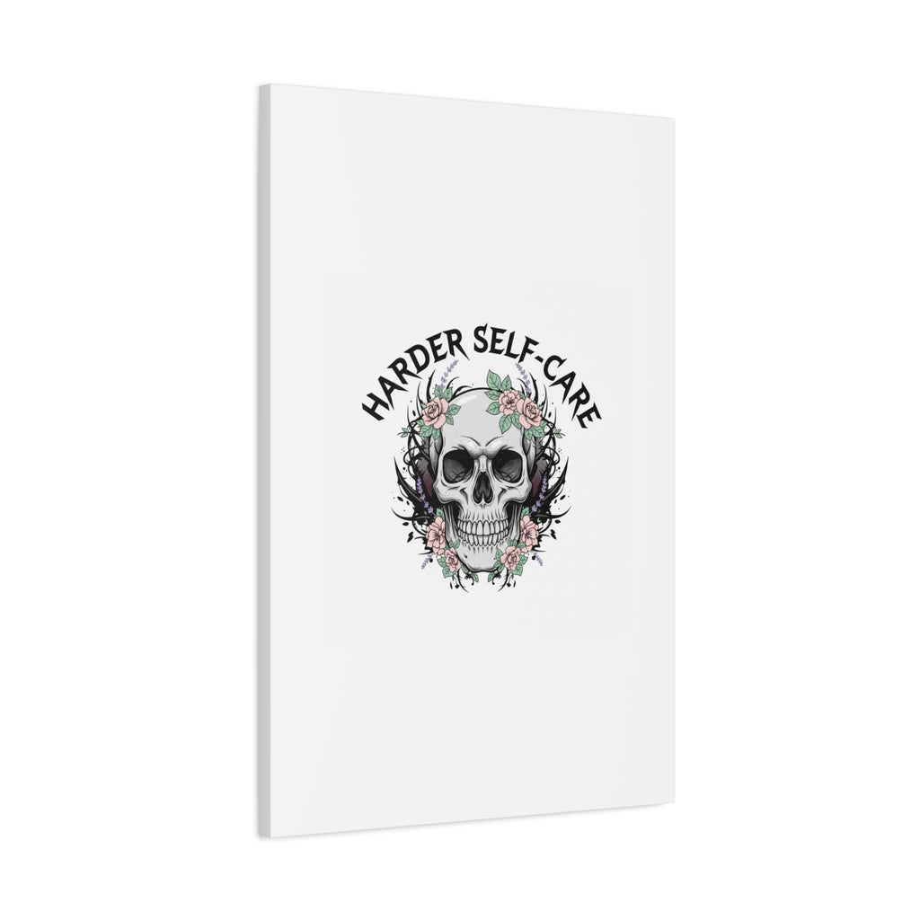 Harder Self-Care Skull Canvas | Heavy Metal Wellness, gothic wellness quote