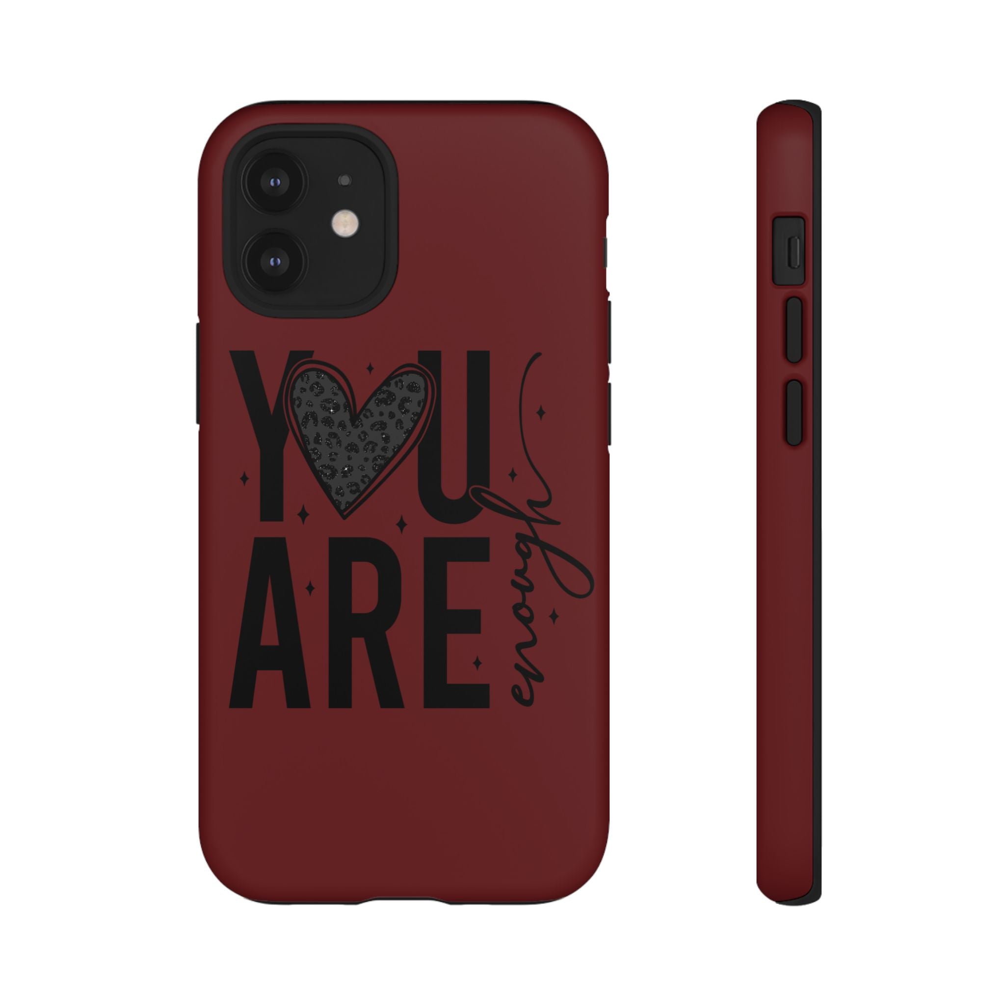 You Are Enough Phone Case — Inspirational Protective iPhone Cover (Maroon)