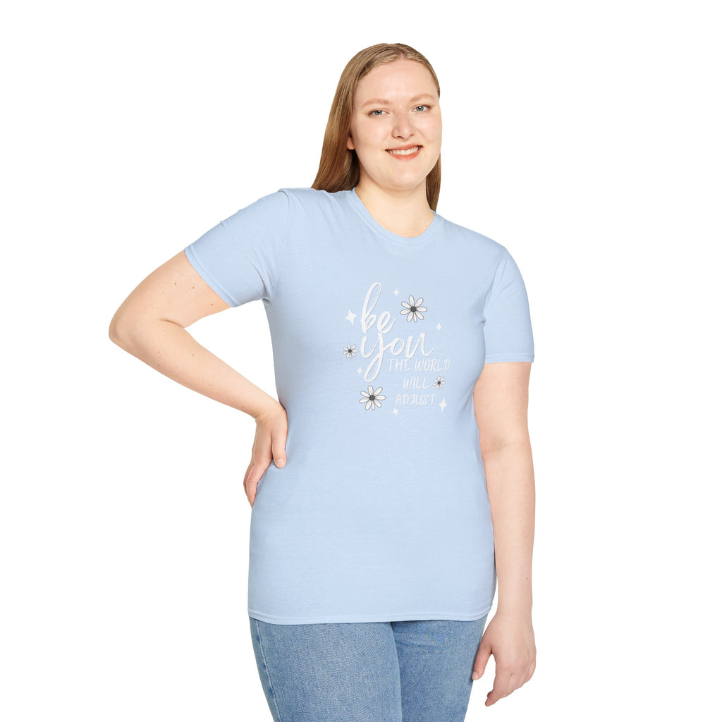 Be You T-Shirt — Inspirational Floral 'Be You The World Will Adjust' Graphic Tee