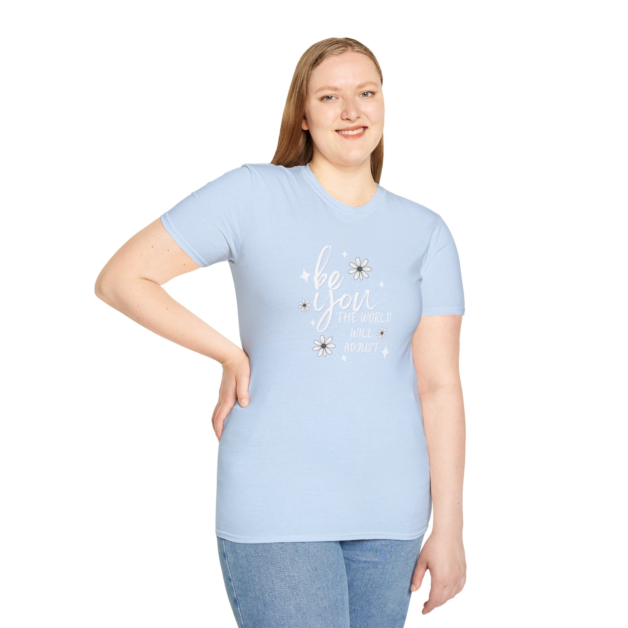 Be You T-Shirt — Inspirational Floral 'Be You The World Will Adjust' Graphic Tee