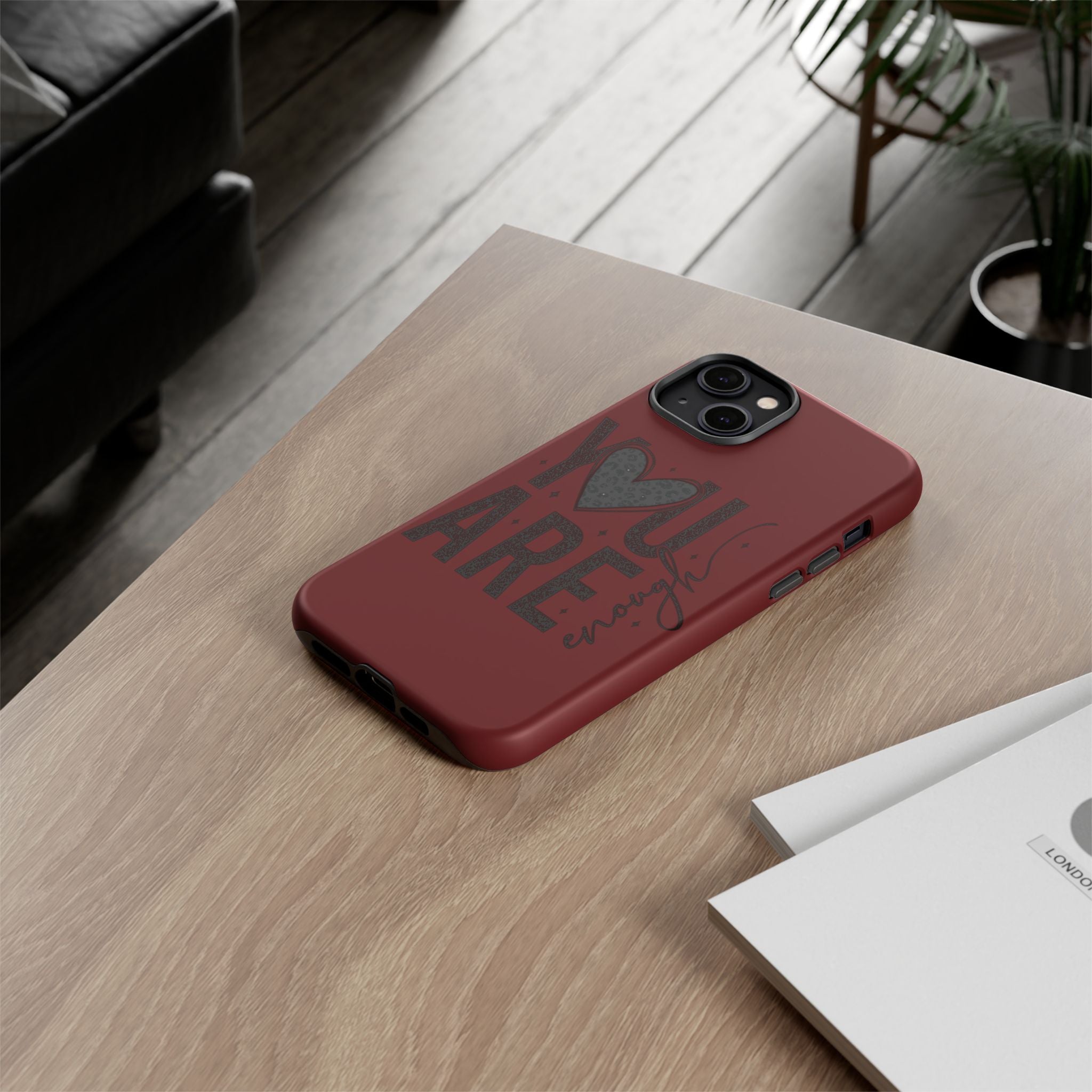 You Are Enough Phone Case — Inspirational Protective iPhone Cover (Maroon)