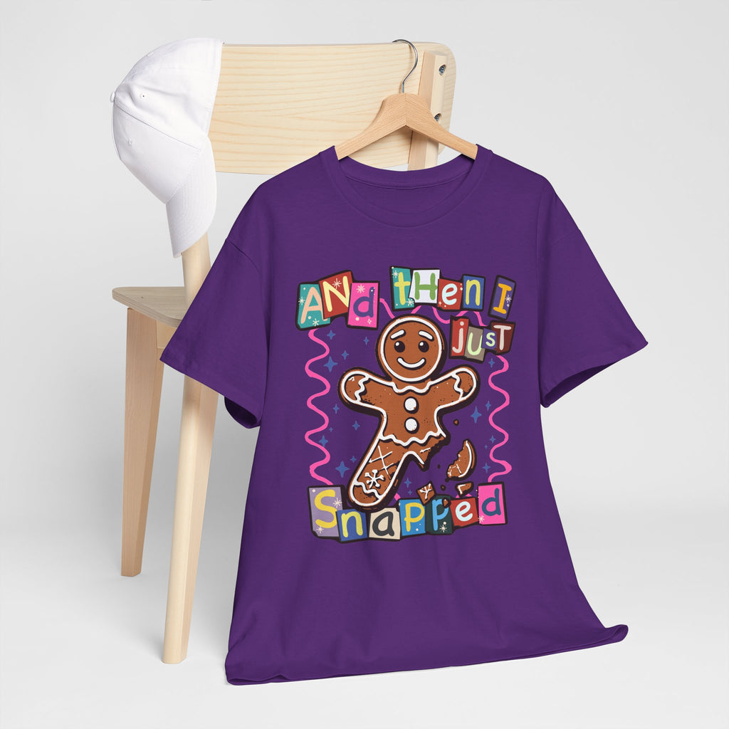 Gingerbread Cookie 'And Then I Just Snapped' Graphic Tee