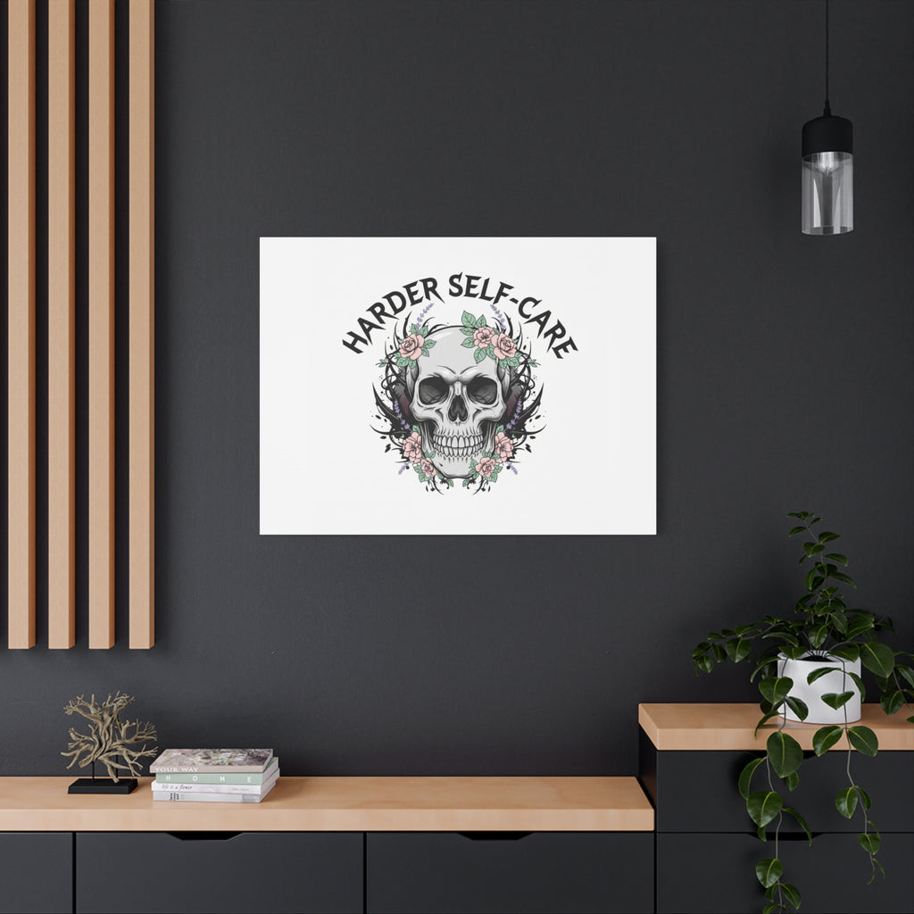 Harder Self-Care Skull Canvas | Heavy Metal Wellness, gothic wellness quote