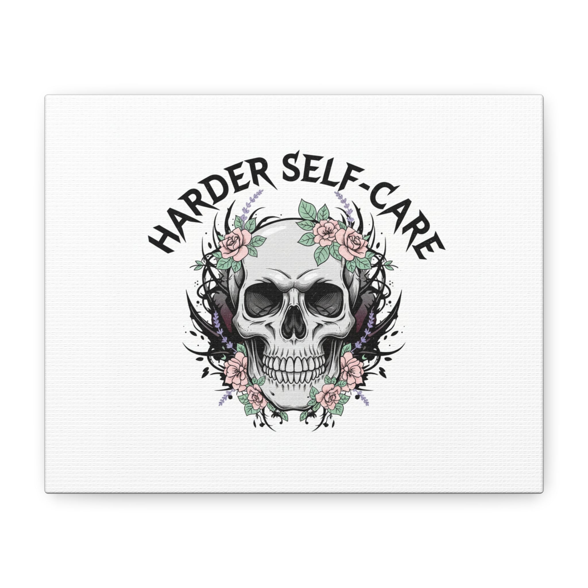 Harder Self-Care Skull Canvas | Heavy Metal Wellness, gothic wellness quote