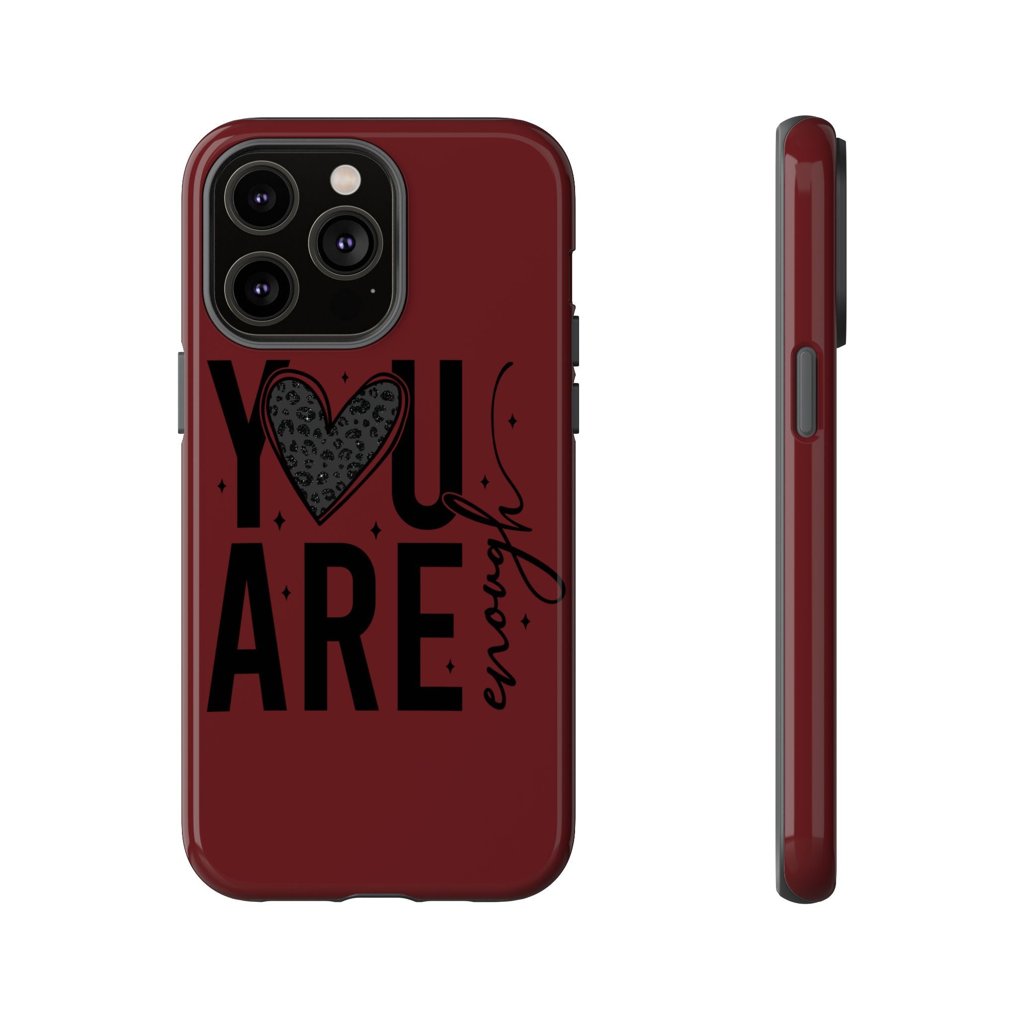 You Are Enough Phone Case — Inspirational Protective iPhone Cover (Maroon)