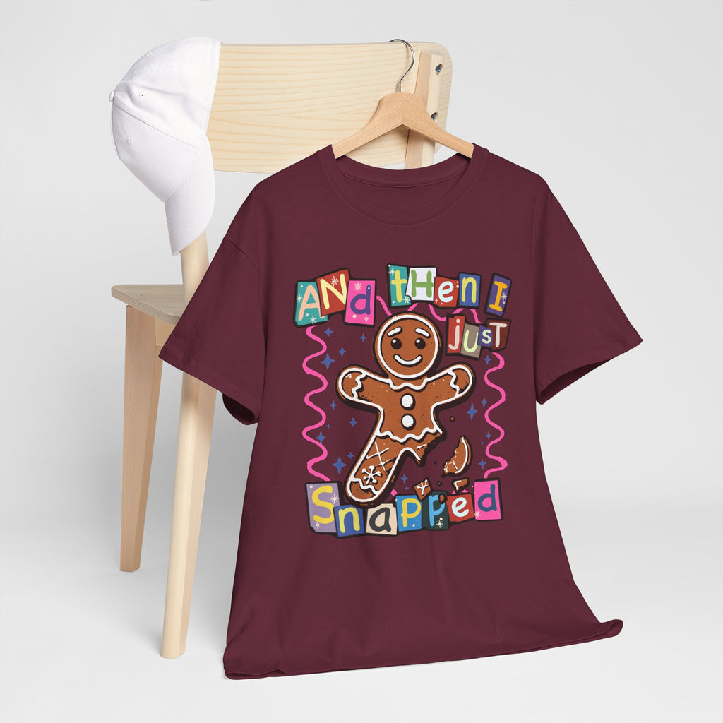 Gingerbread Cookie 'And Then I Just Snapped' Graphic Tee