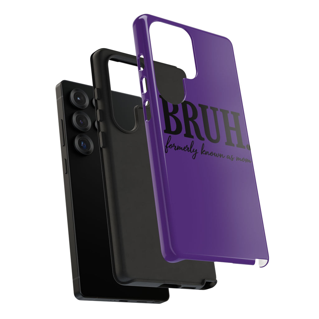 Bruh. (formerly known as Mom) Phone Case — Tough Protective Phone Cover