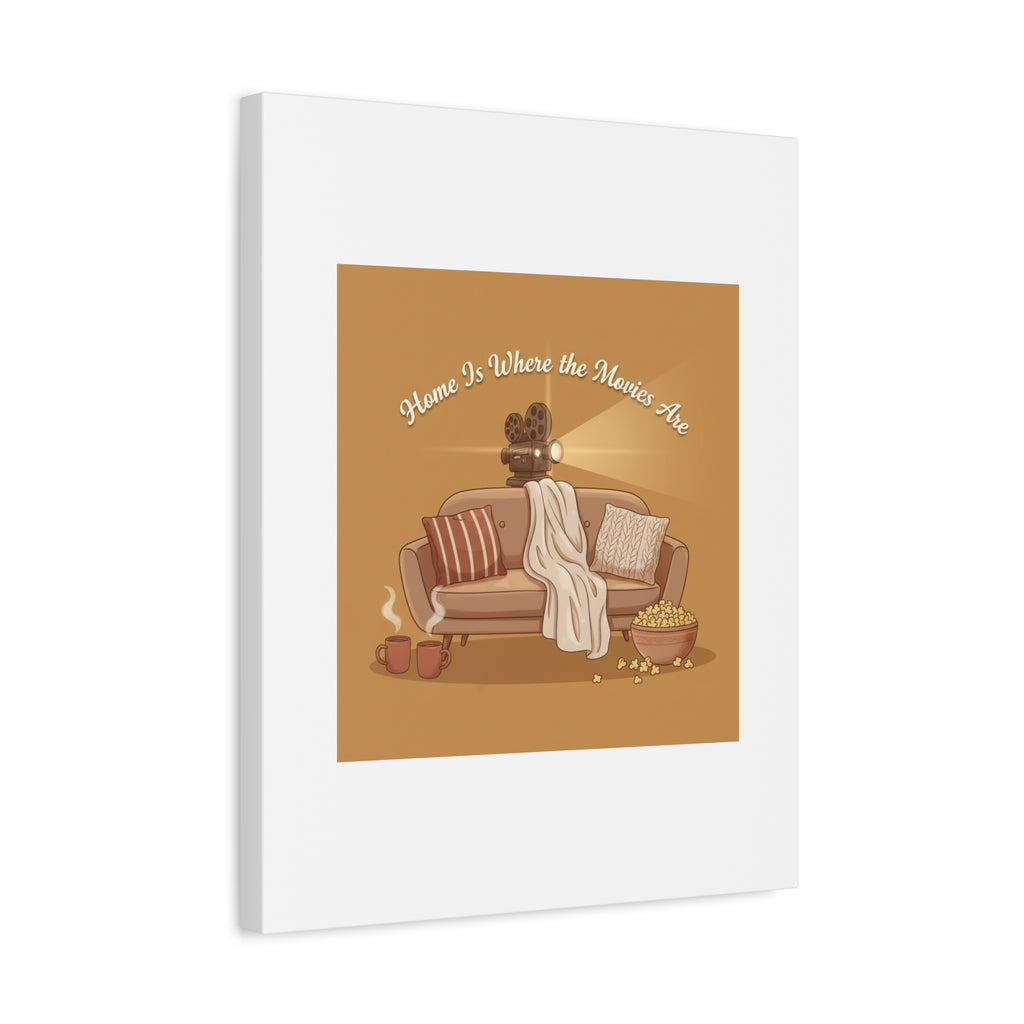 Home Is Where the Movies Are Canvas | cozy night art, home cinema decor