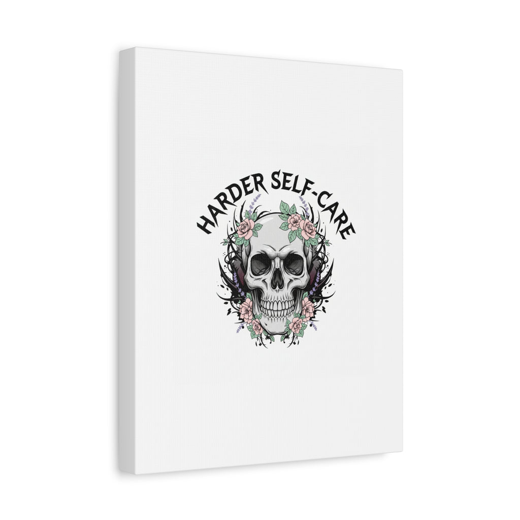 Harder Self-Care Skull Canvas | Heavy Metal Wellness, gothic wellness quote