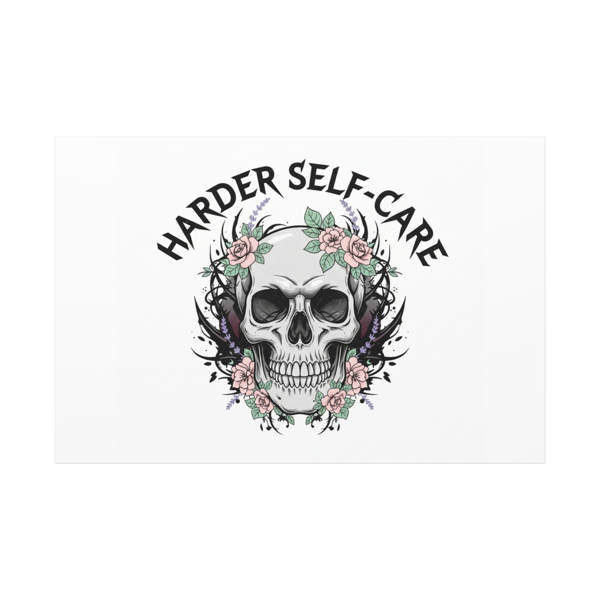 Harder Self-Care Skull Canvas | Heavy Metal Wellness, gothic wellness quote