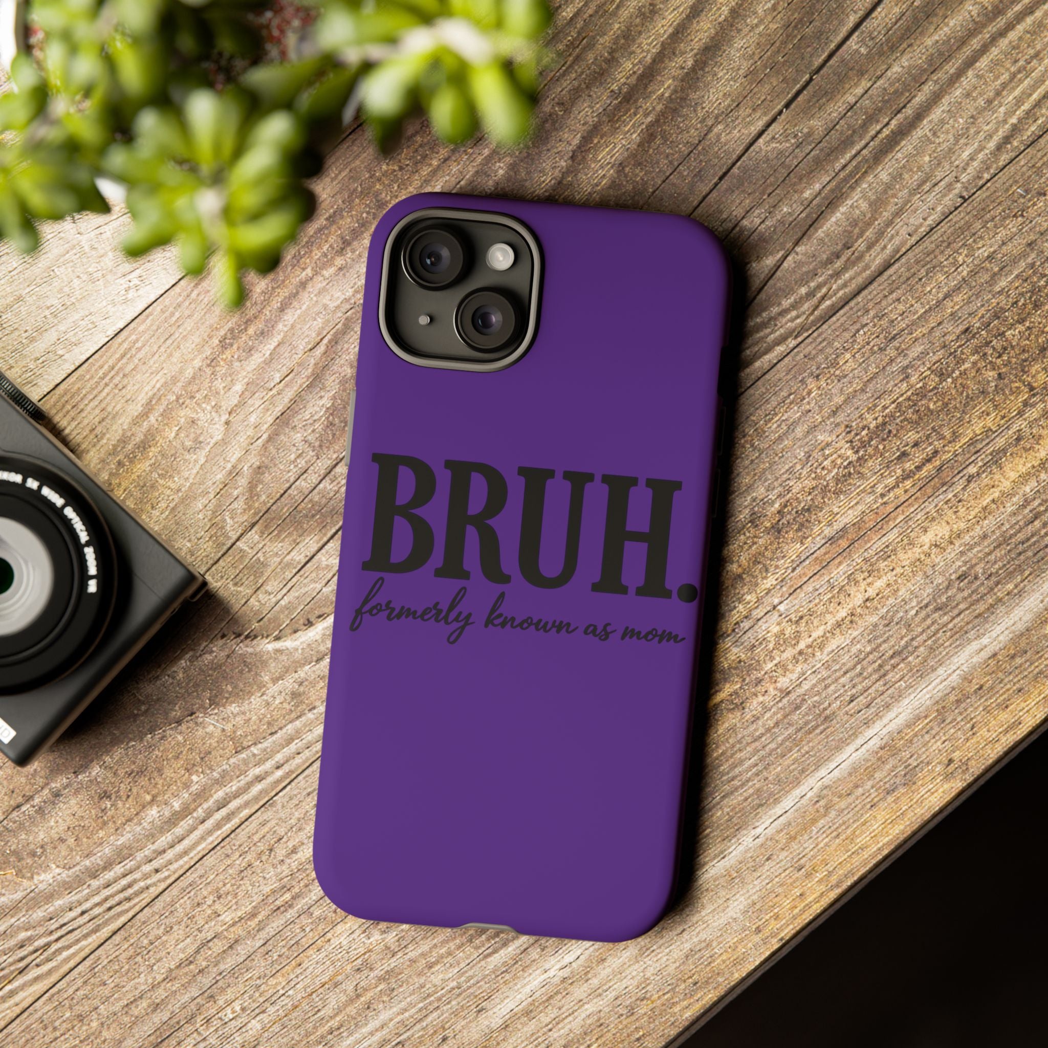 Bruh. (formerly known as Mom) Phone Case — Tough Protective Phone Cover