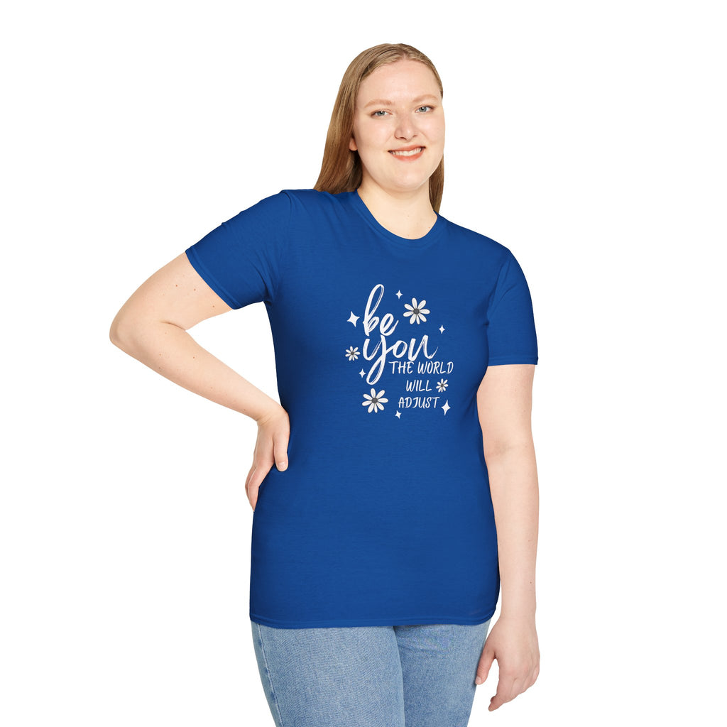 Be You T-Shirt — Inspirational Floral 'Be You The World Will Adjust' Graphic Tee