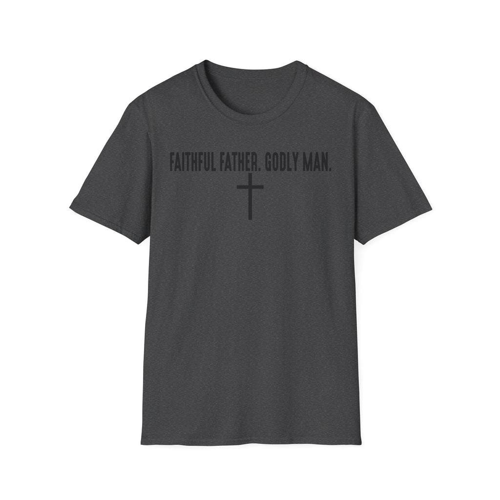 Faithful Father. Godly Man. T‑Shirt — Christian Dad Tee with Cross