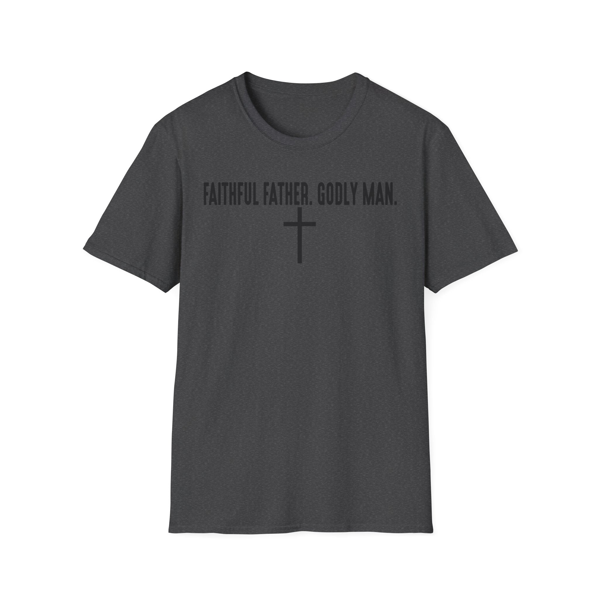 Faithful Father. Godly Man. T‑Shirt — Christian Dad Tee with Cross