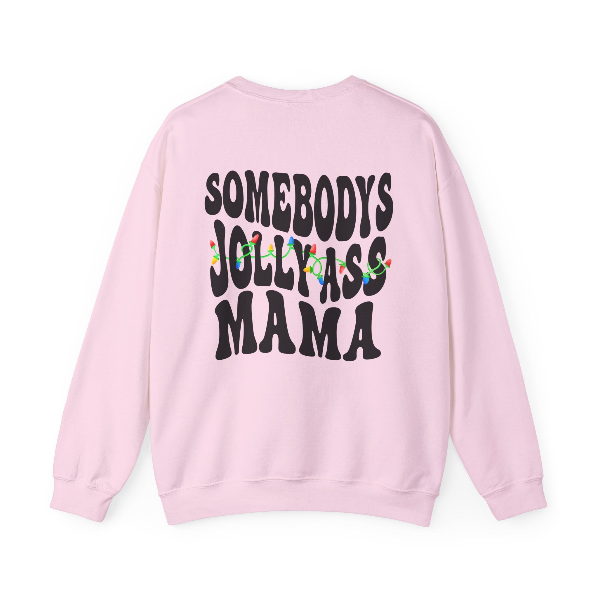 Somebody's Jolly-Ass Mama Sweatshirt