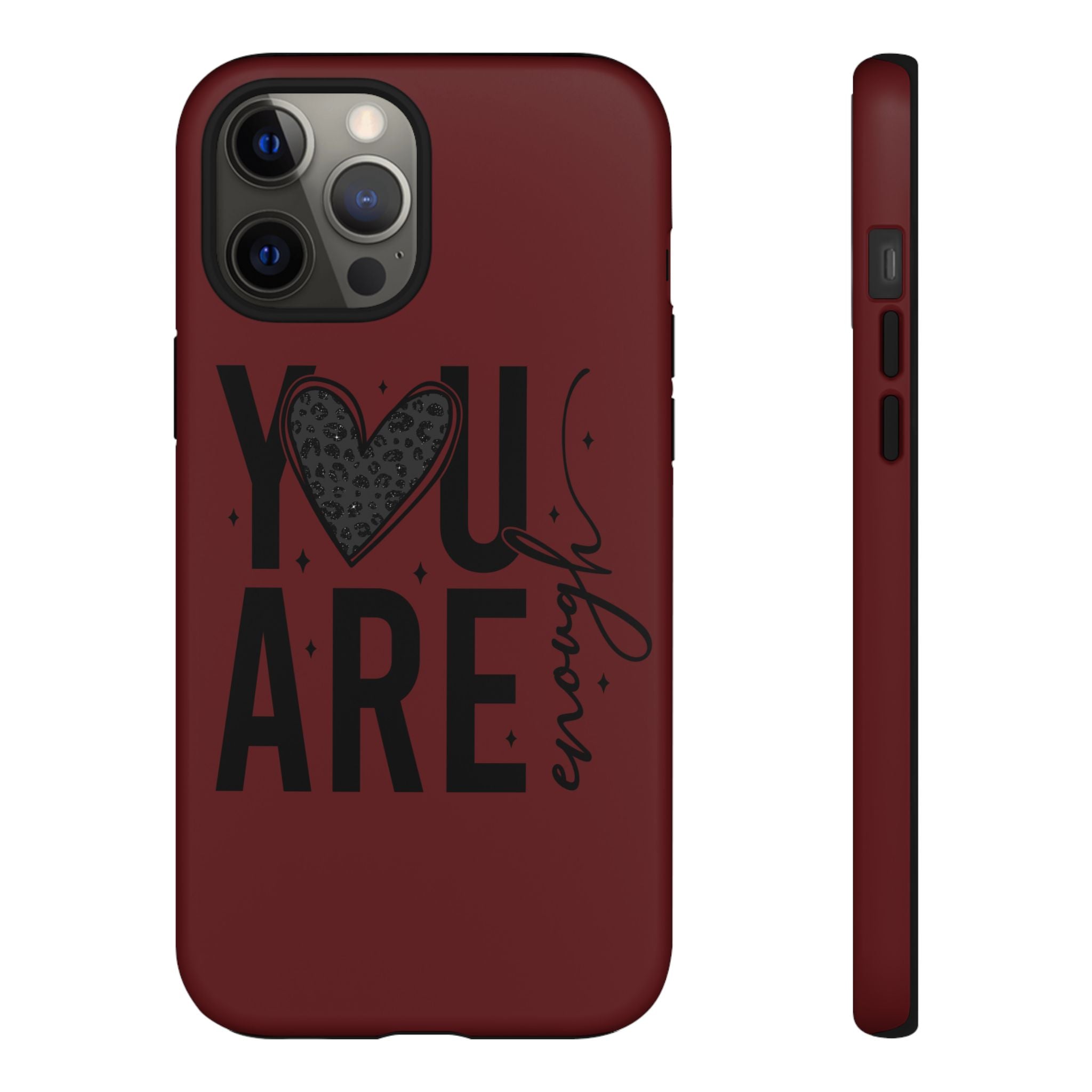 You Are Enough Phone Case — Inspirational Protective iPhone Cover (Maroon)