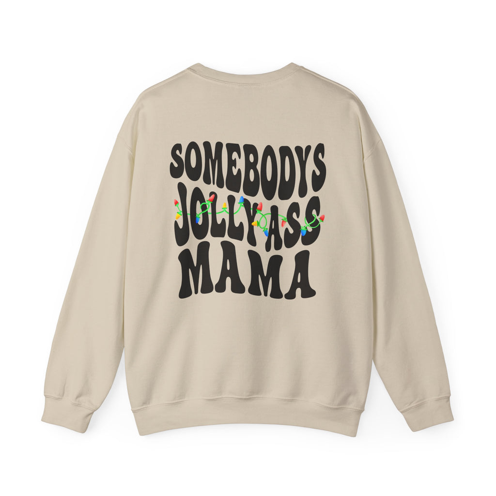 Somebody's Jolly-Ass Mama Sweatshirt