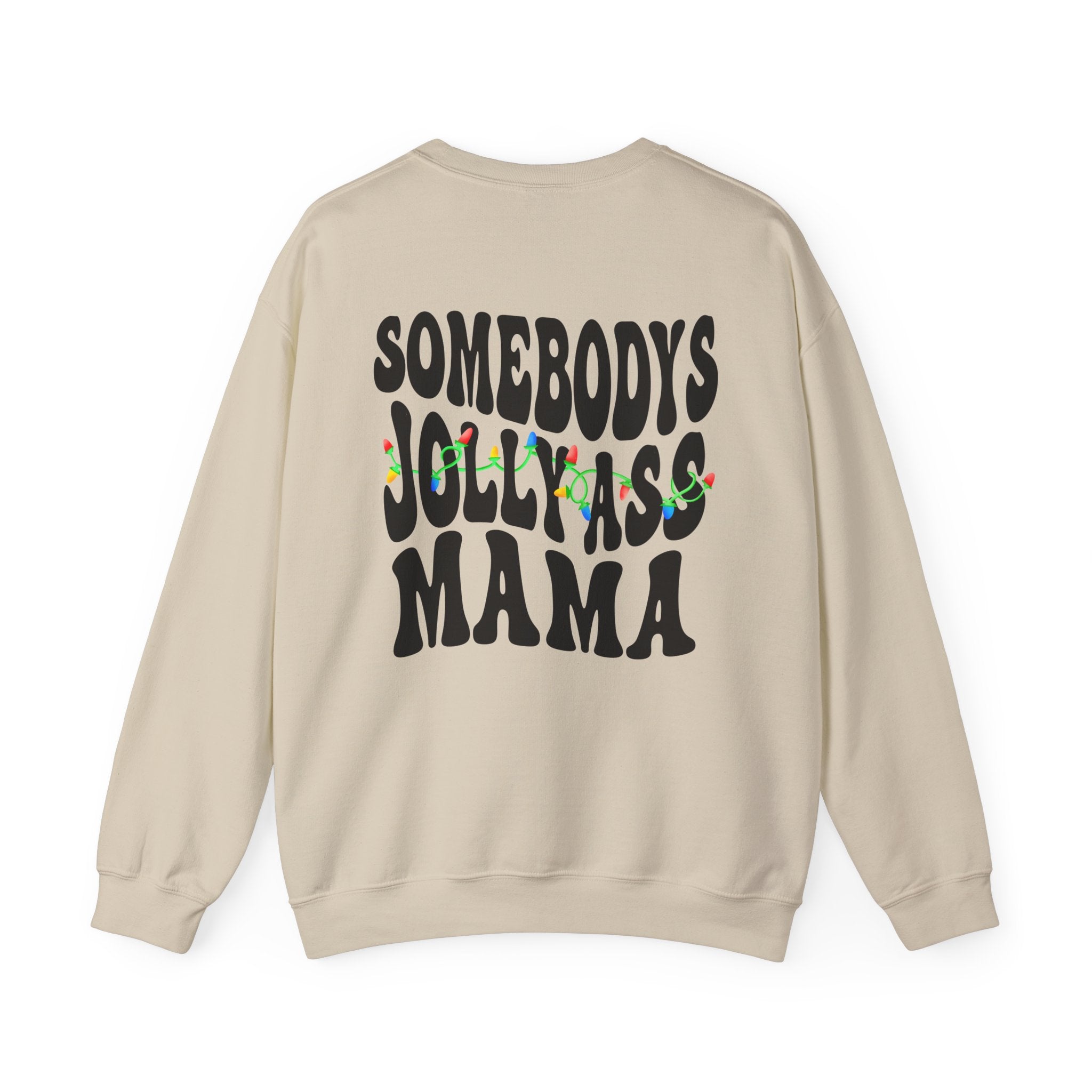 Somebody's Jolly-Ass Mama Sweatshirt