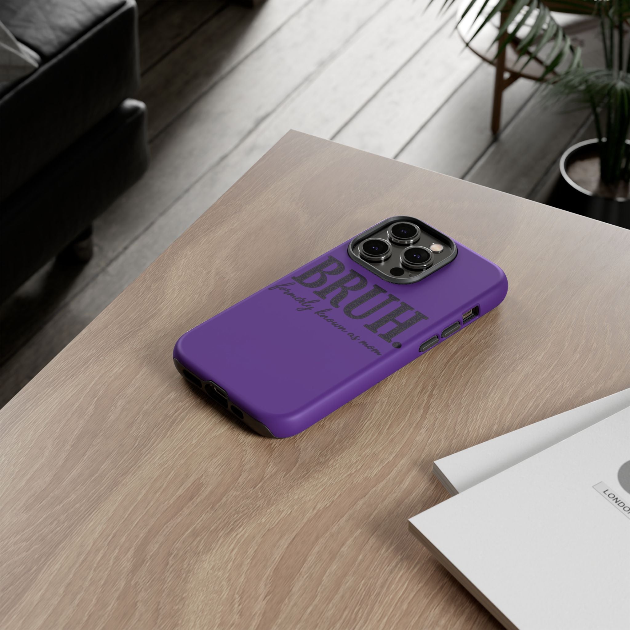 Bruh. (formerly known as Mom) Phone Case — Tough Protective Phone Cover