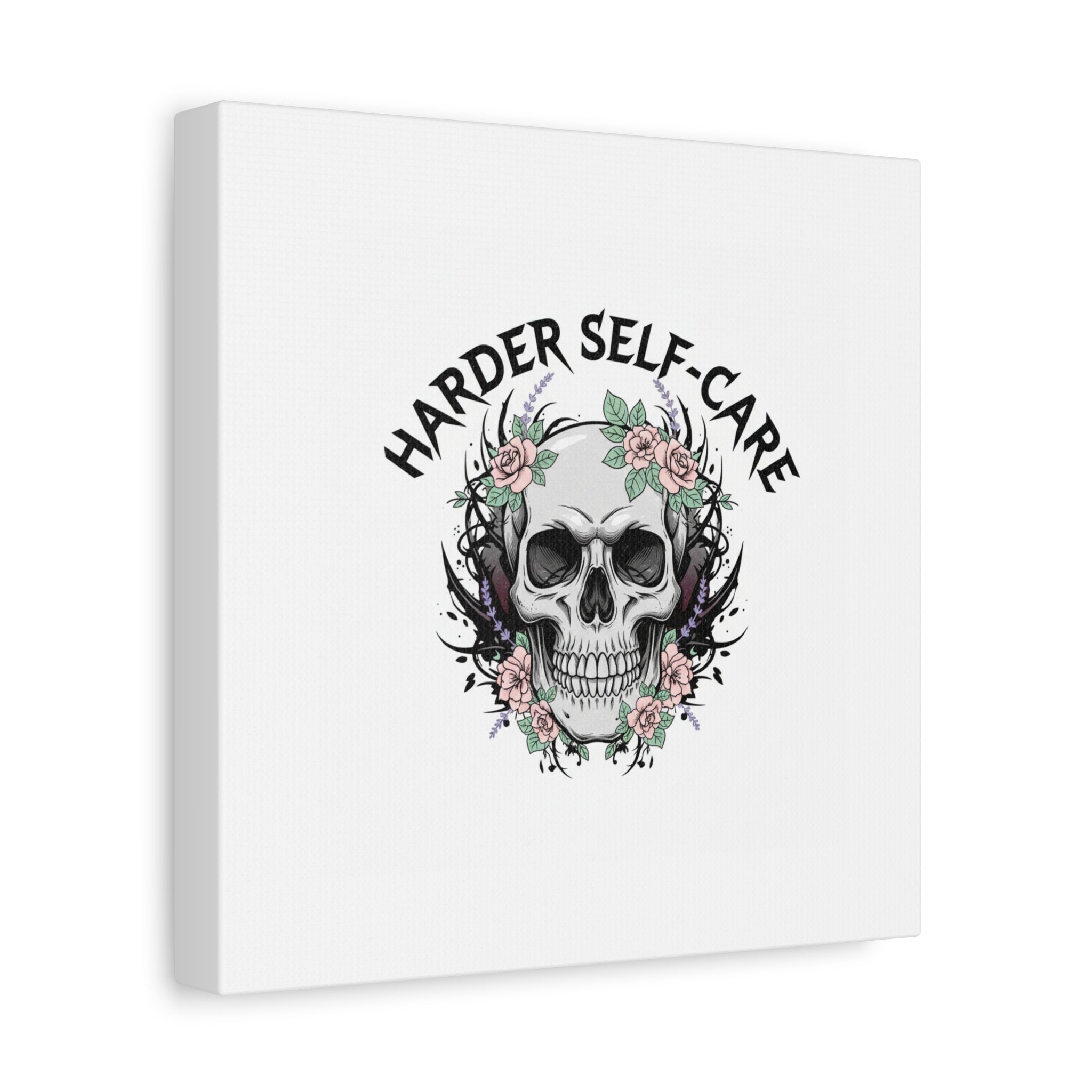 Harder Self-Care Skull Canvas | Heavy Metal Wellness, gothic wellness quote