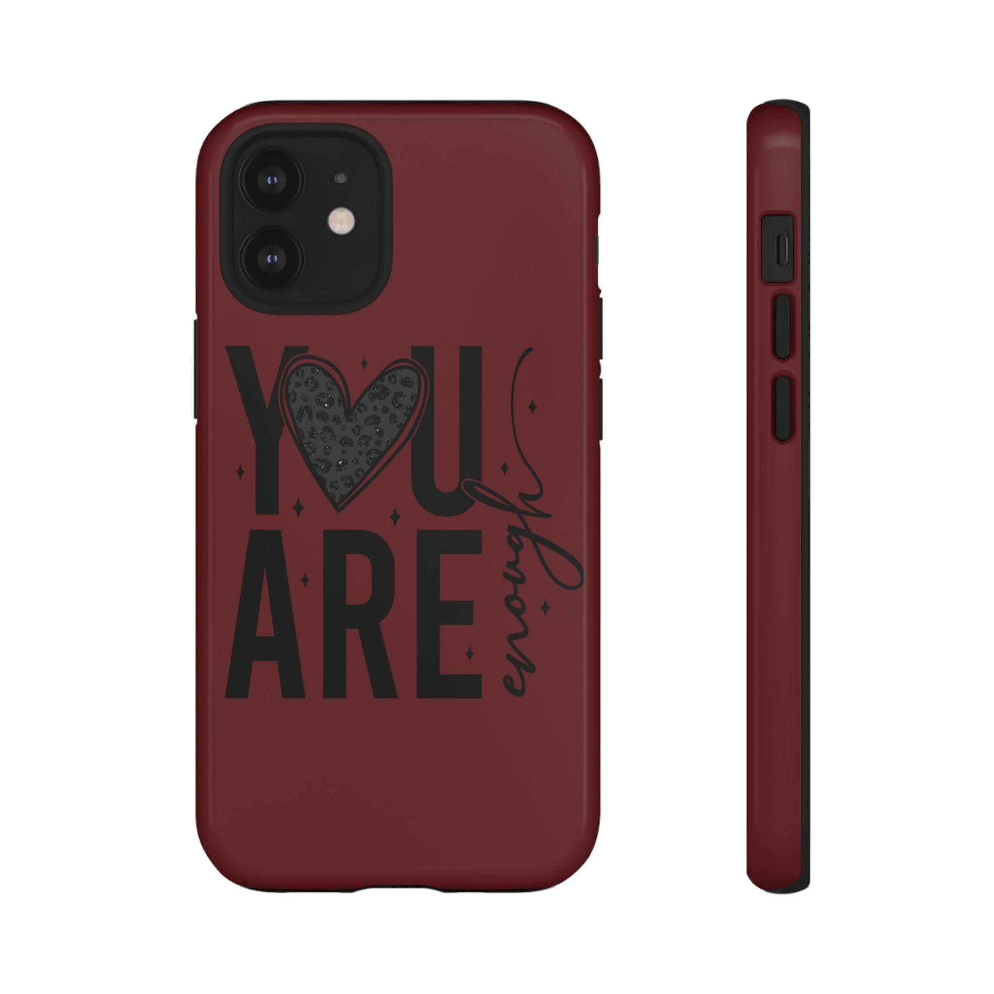 You Are Enough Phone Case — Inspirational Protective iPhone Cover (Maroon)