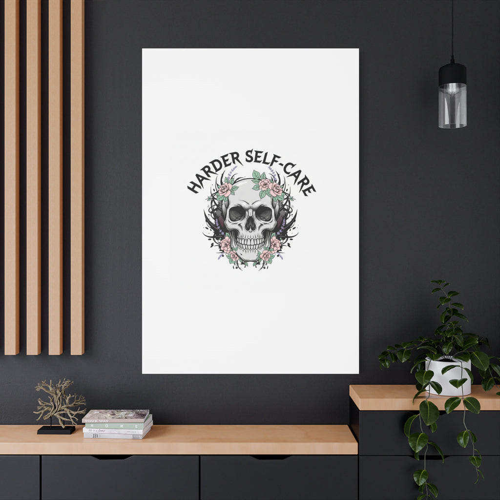 Harder Self-Care Skull Canvas | Heavy Metal Wellness, gothic wellness quote