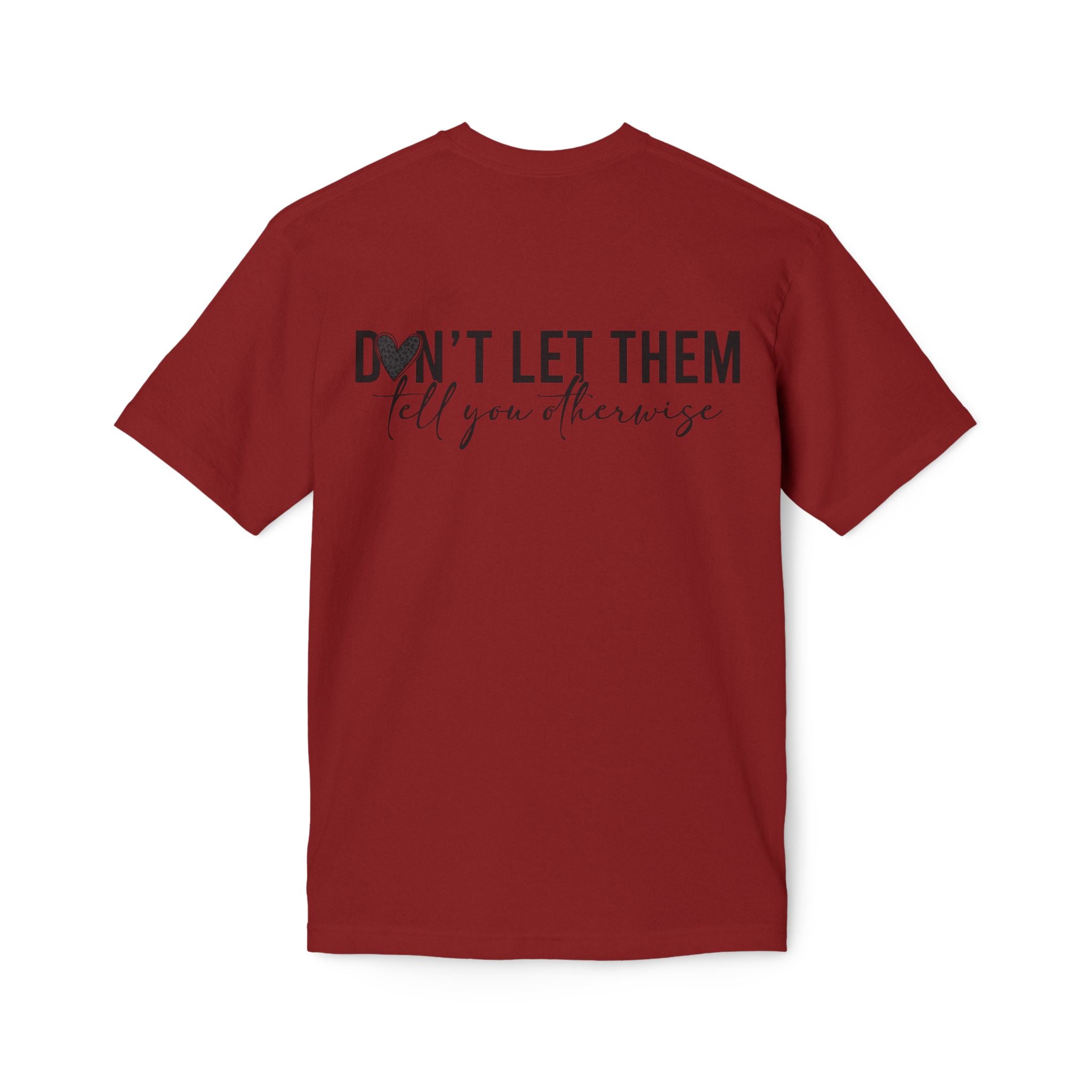 Don't Let Them Tell You Otherwise T-Shirt — Inspirational Confidence Tee