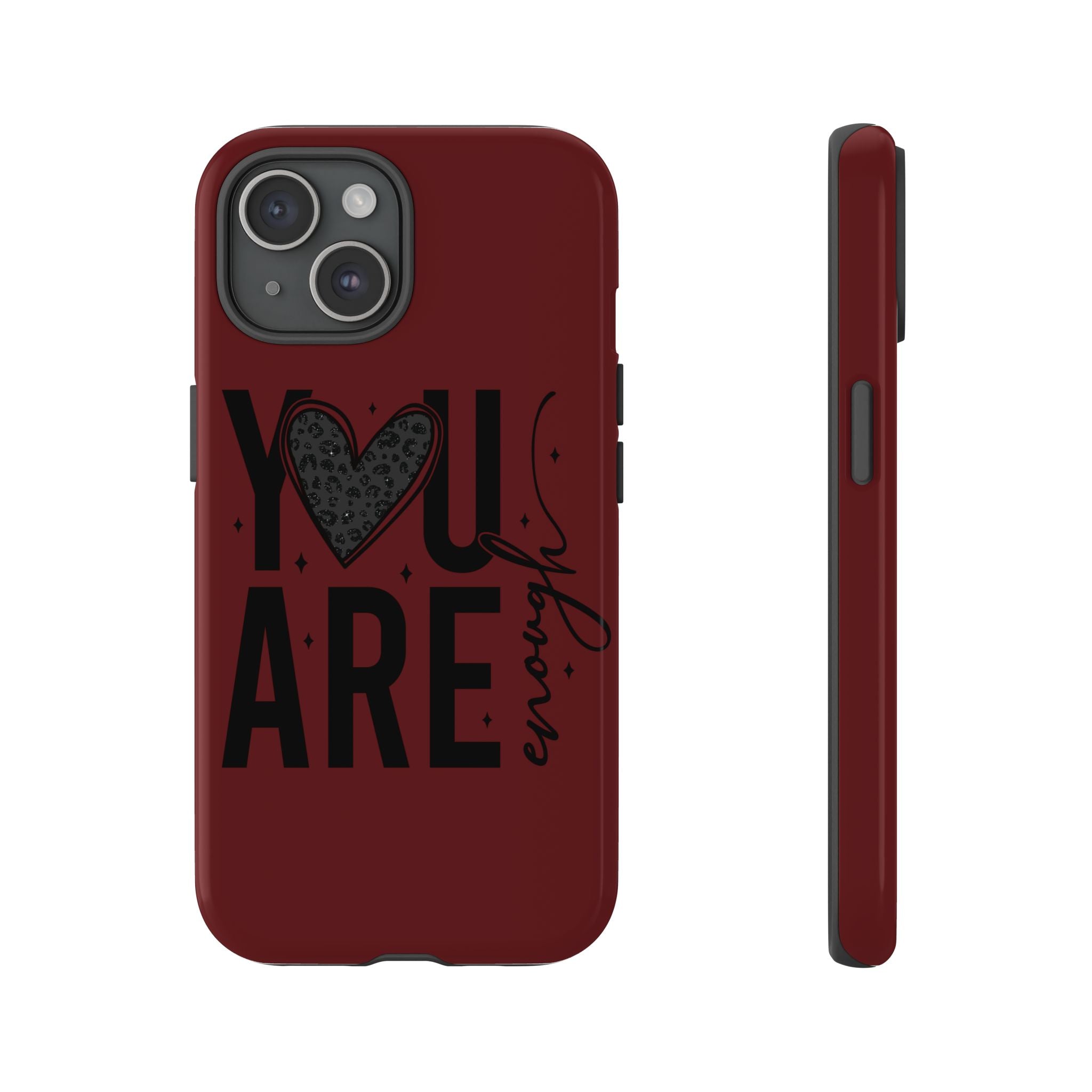 You Are Enough Phone Case — Inspirational Protective iPhone Cover (Maroon)