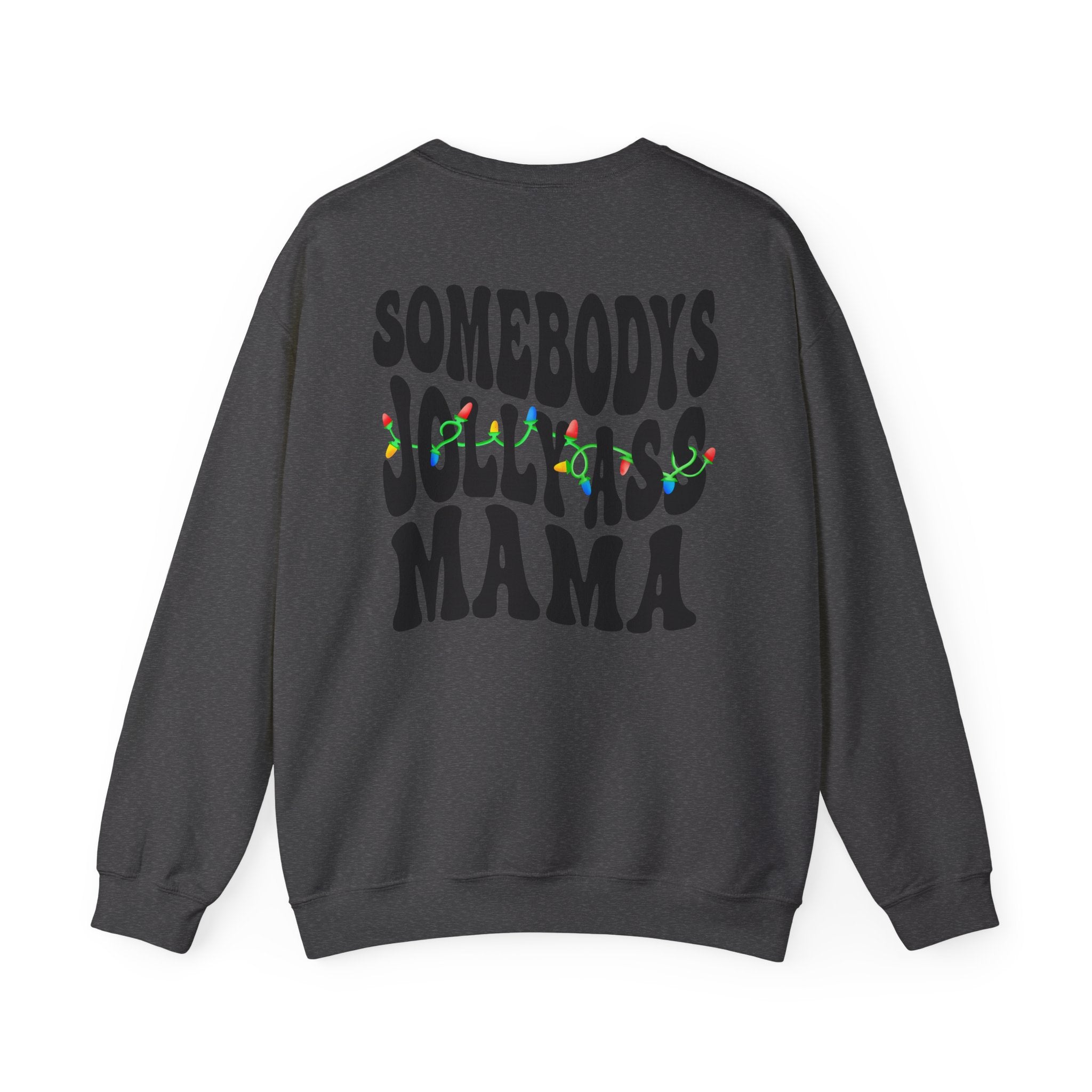 Crewneck Sweatshirt — "Somebody's Jolly-Ass Mama" Holiday Graphic