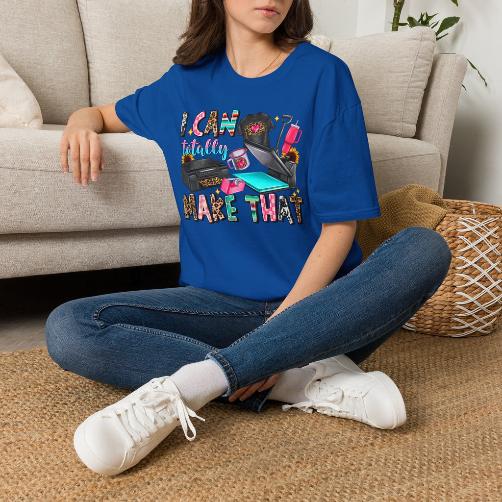 T-Shirt — "I Can Totally Make That" Crafting Tools Graphic Tee