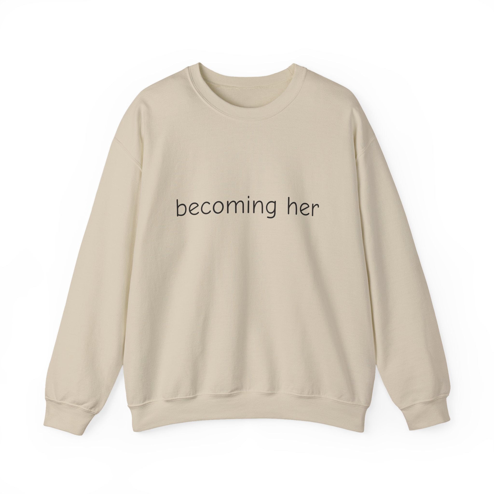 becoming her Crewneck Sweatshirt | Minimal Script Logo, Feminine Empowerment