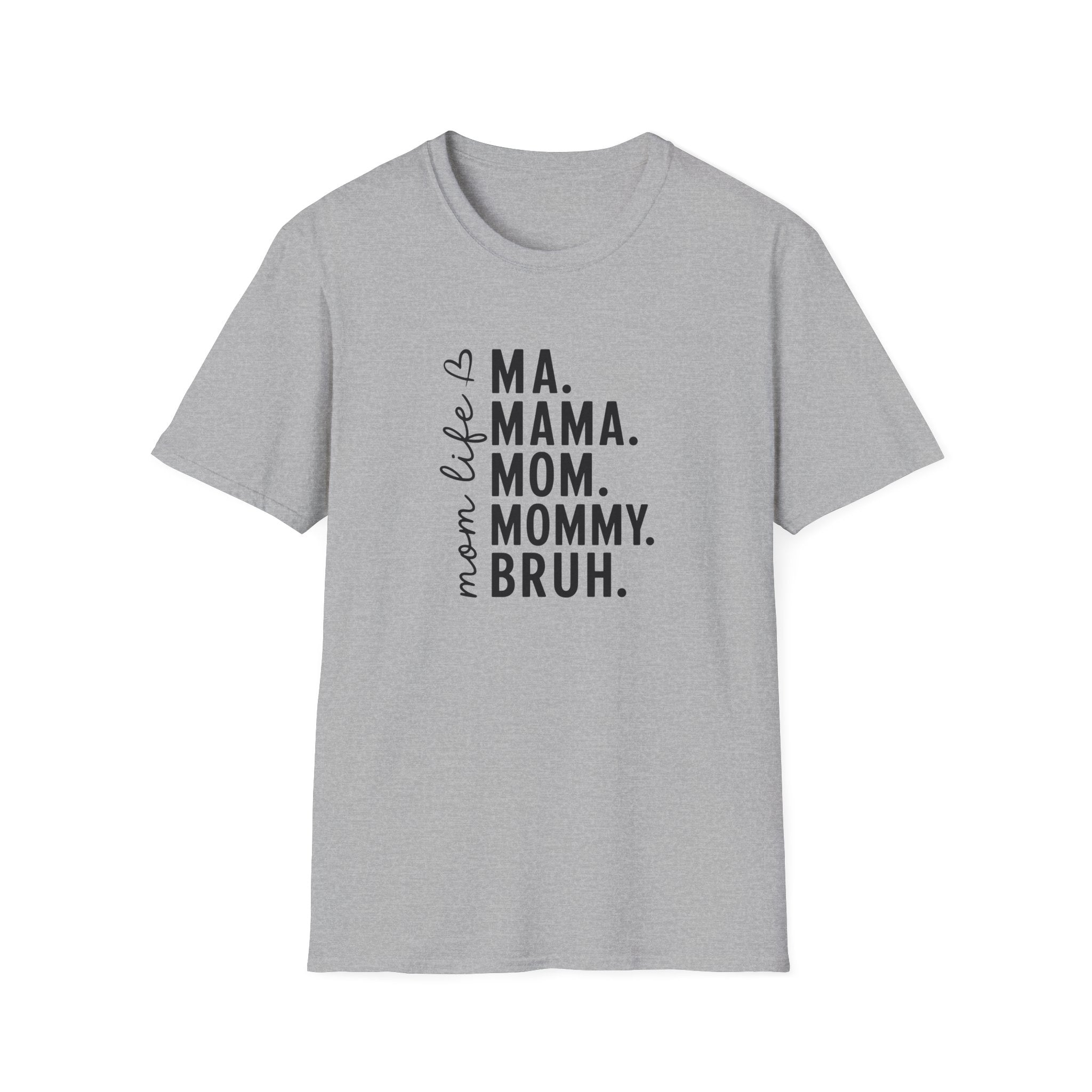 Mom Life T‑Shirt — Ma. Mama. Mom. Mommy. Graphic Tee