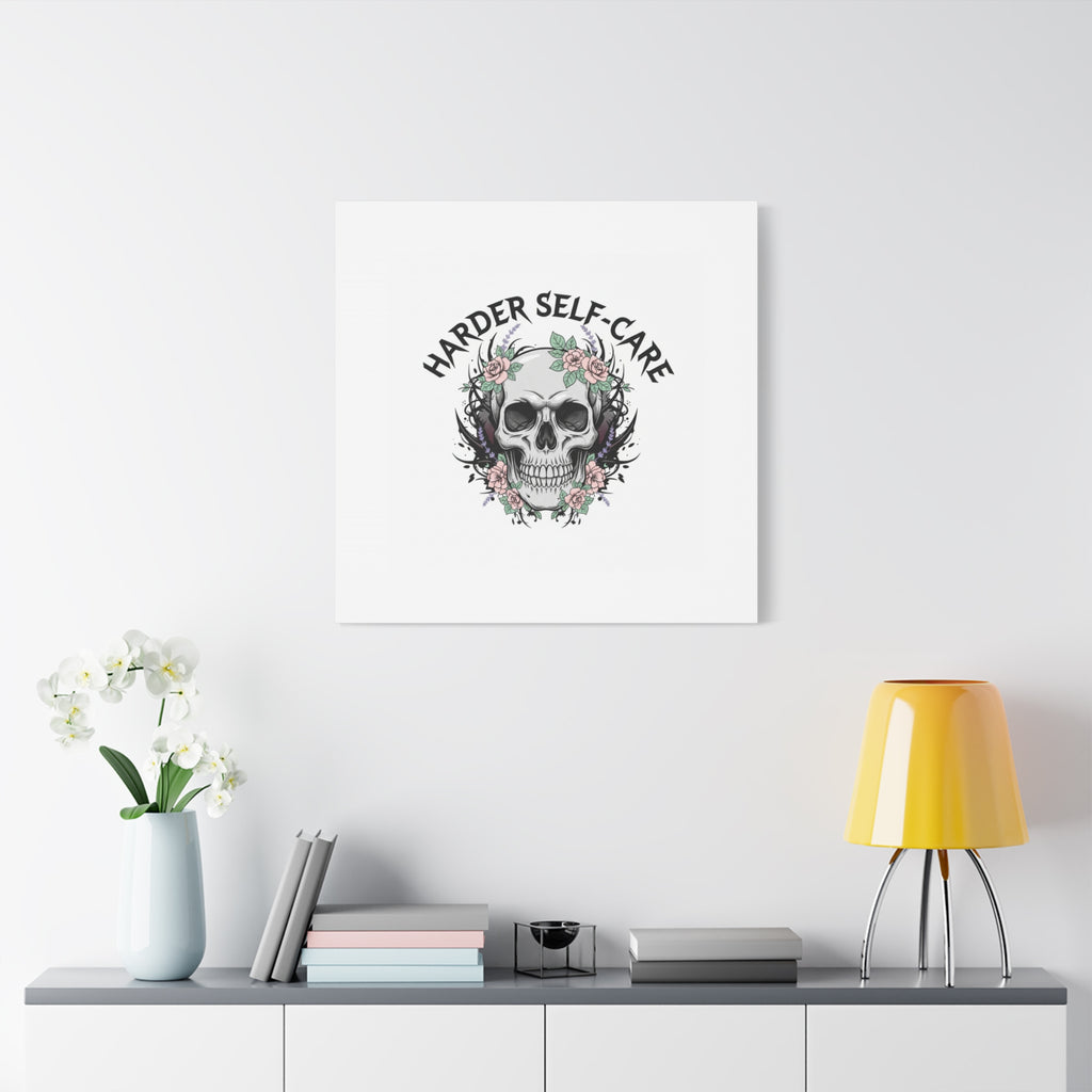 Harder Self-Care Skull Canvas | Heavy Metal Wellness, gothic wellness quote