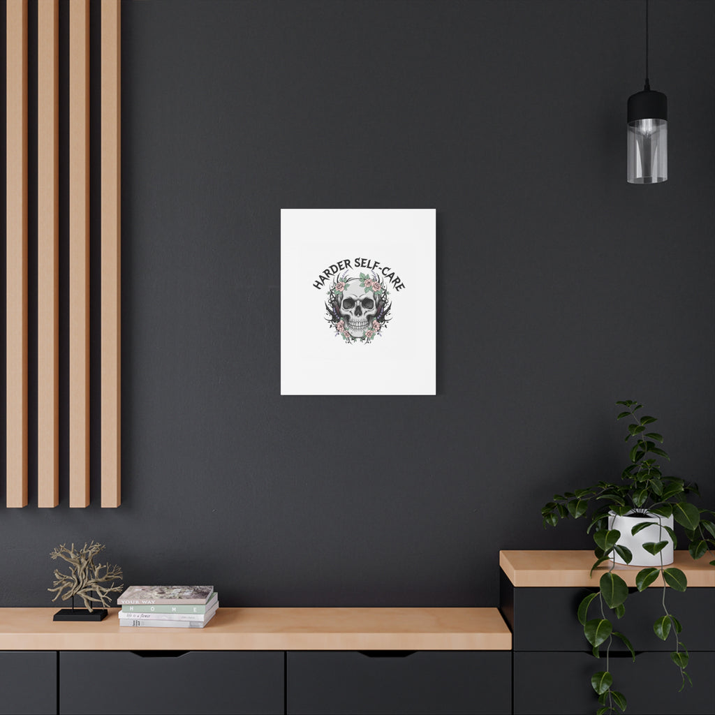 Harder Self-Care Skull Canvas | Heavy Metal Wellness, gothic wellness quote
