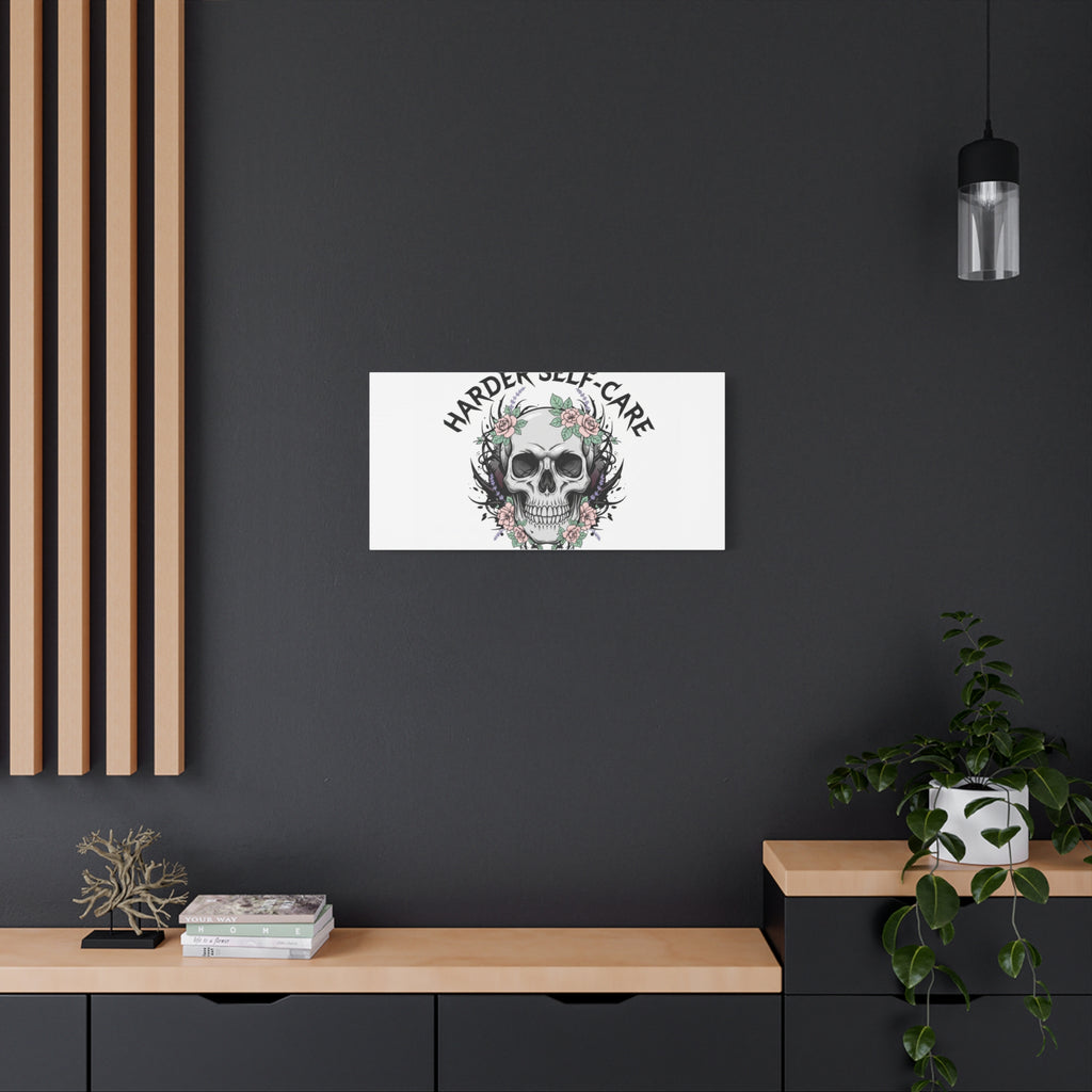 Harder Self-Care Skull Canvas | Heavy Metal Wellness, gothic wellness quote