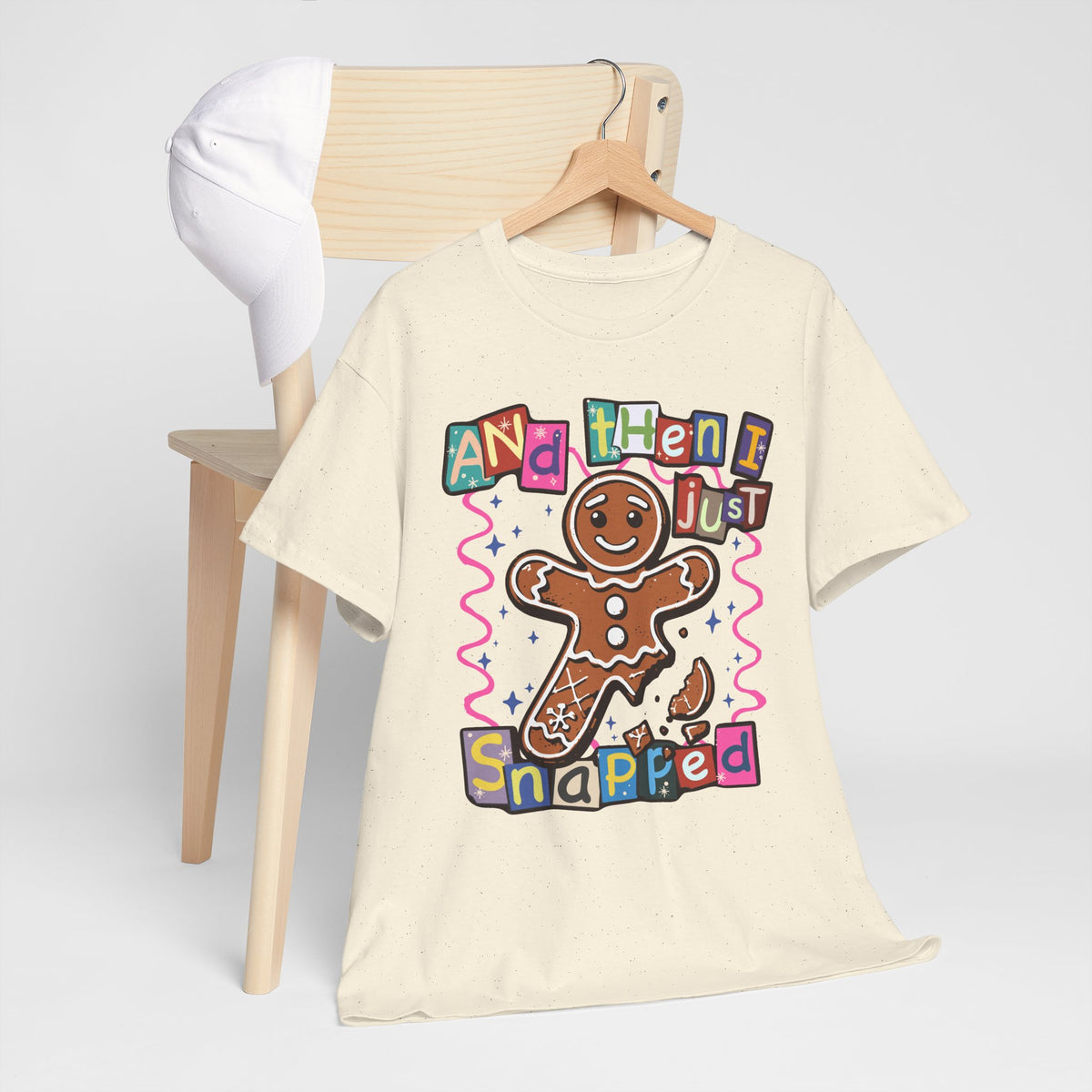Gingerbread Cookie 'And Then I Just Snapped' Graphic Tee