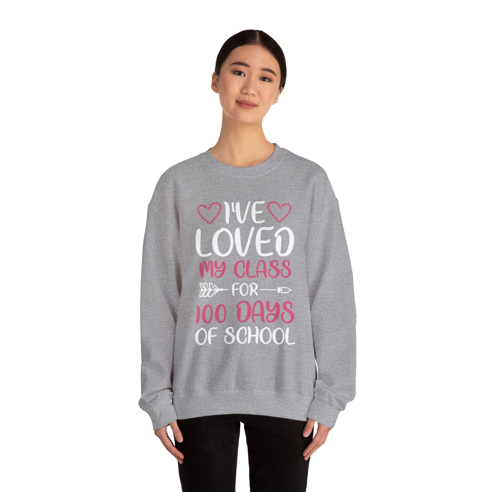 100 Days of School Sweatshirt – "I've Loved My Class for 100 Days of School" Teacher Appreciation Crewneck