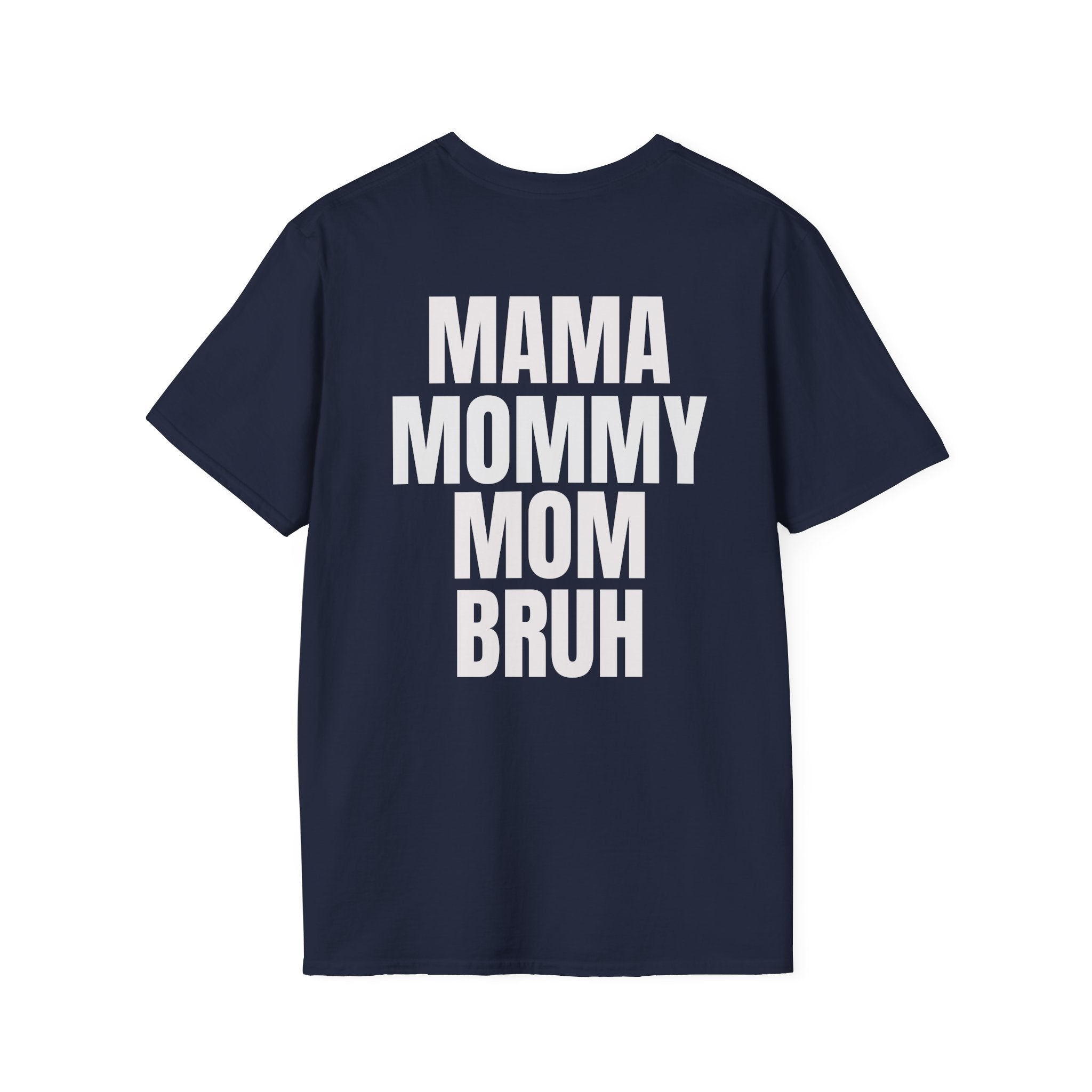 Mama Mommy Mom Bruh T-Shirt — Funny Mom Quote Tee