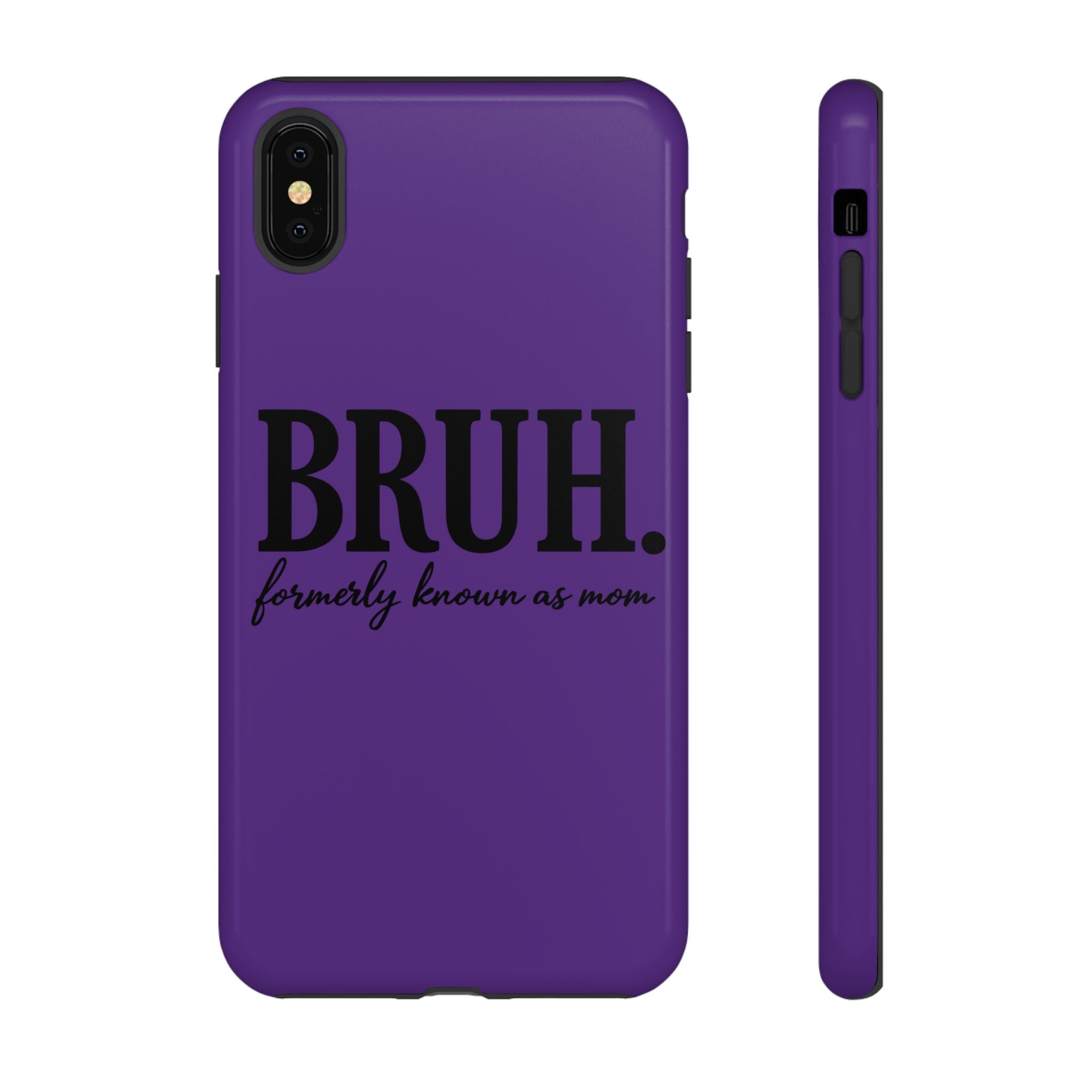 Bruh. (formerly known as Mom) Phone Case — Tough Protective Phone Cover