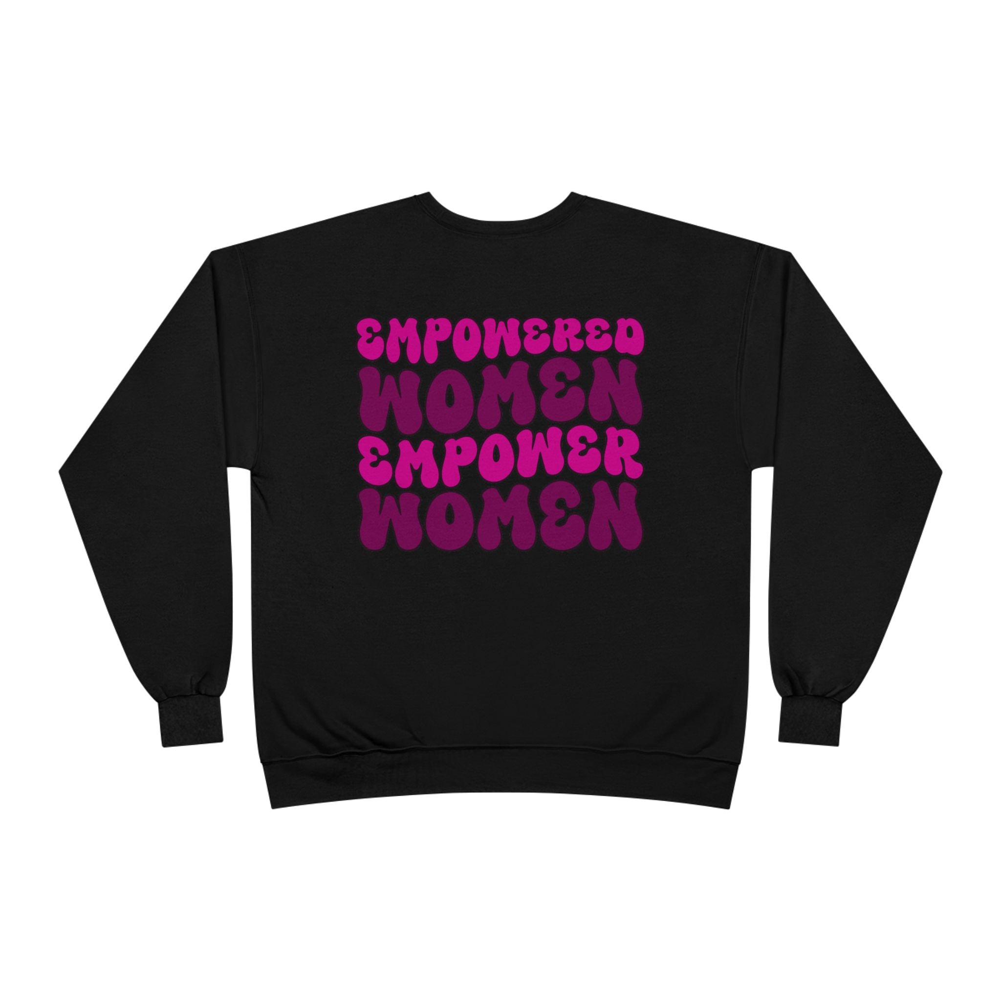 Empowered Women Empower Women Crewneck Sweatshirt