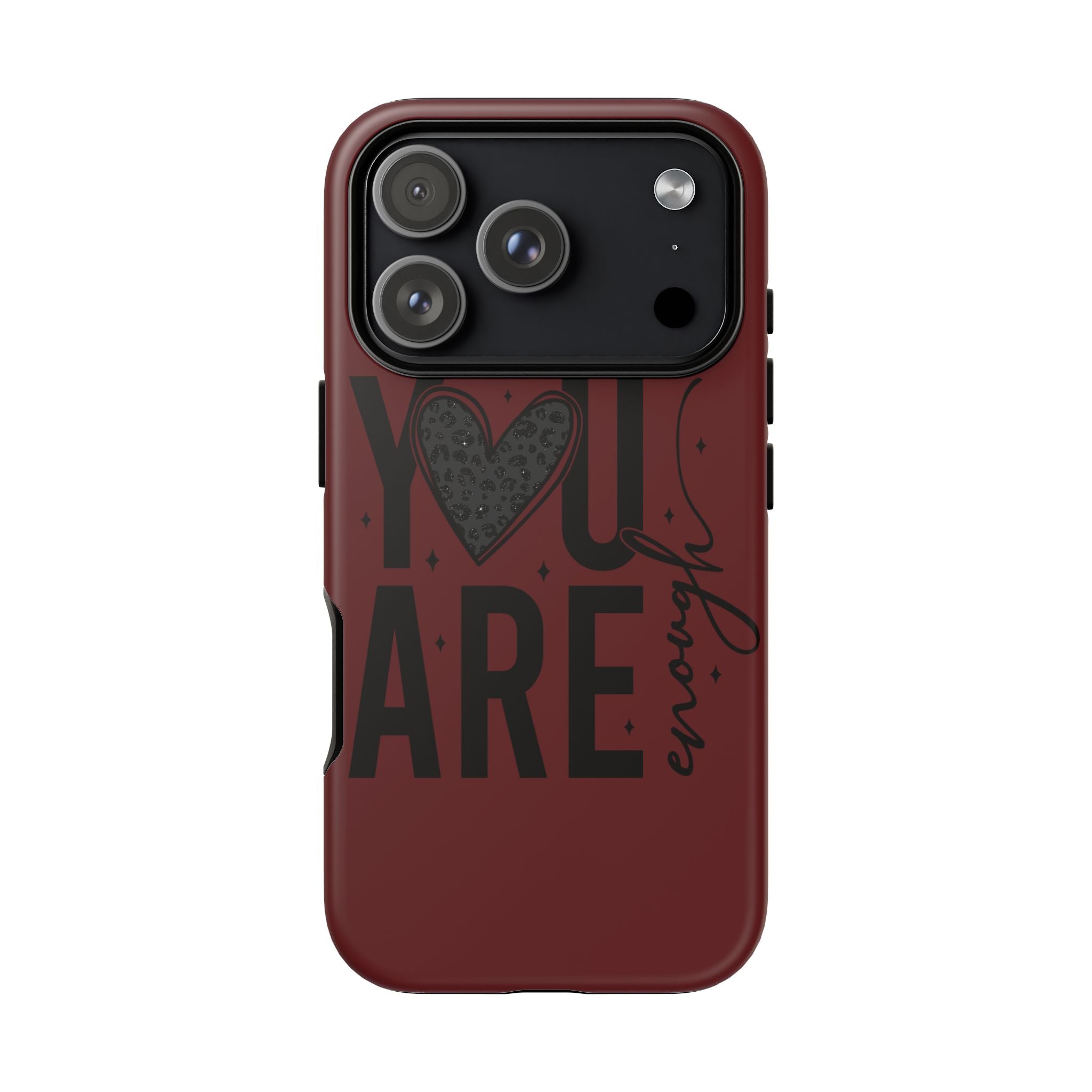 You Are Enough Phone Case — Inspirational Protective iPhone Cover (Maroon)